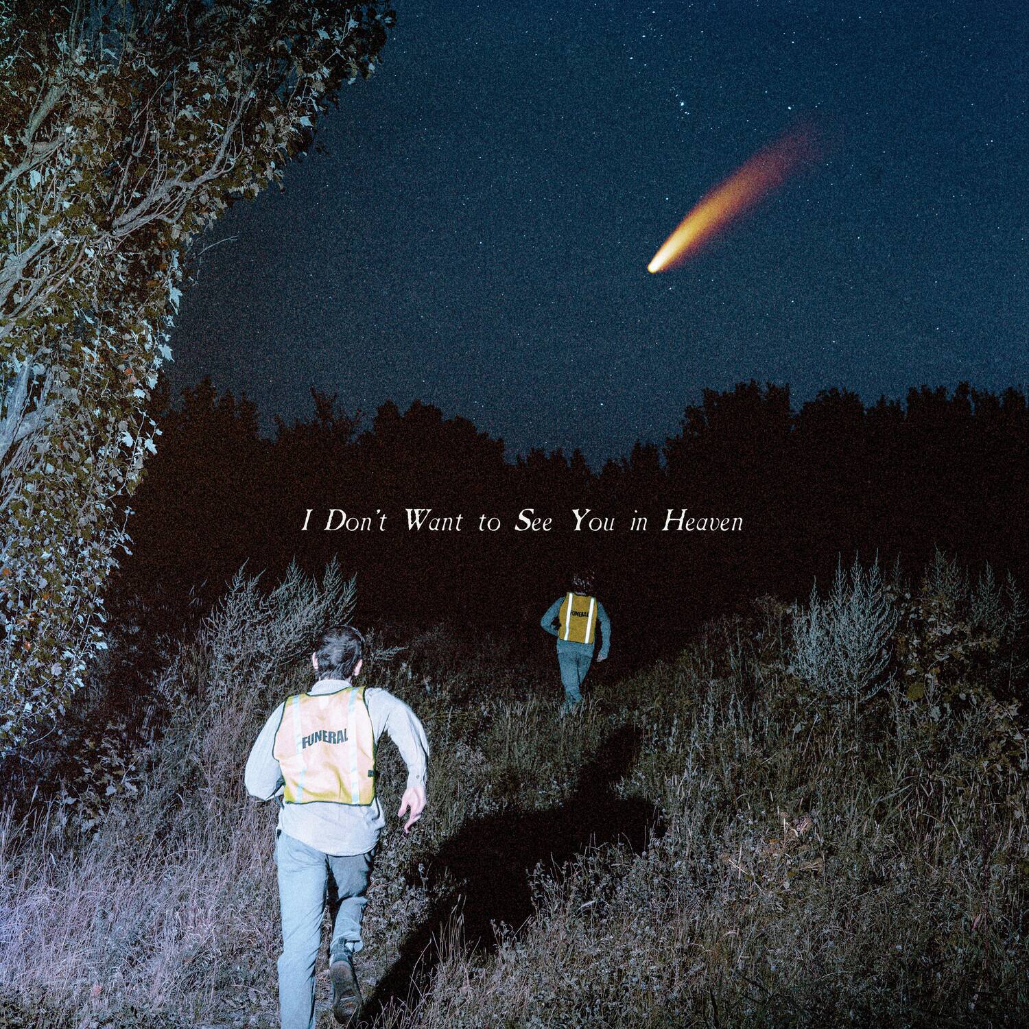 I Don't Want to See You in Heaven - FUNERAL