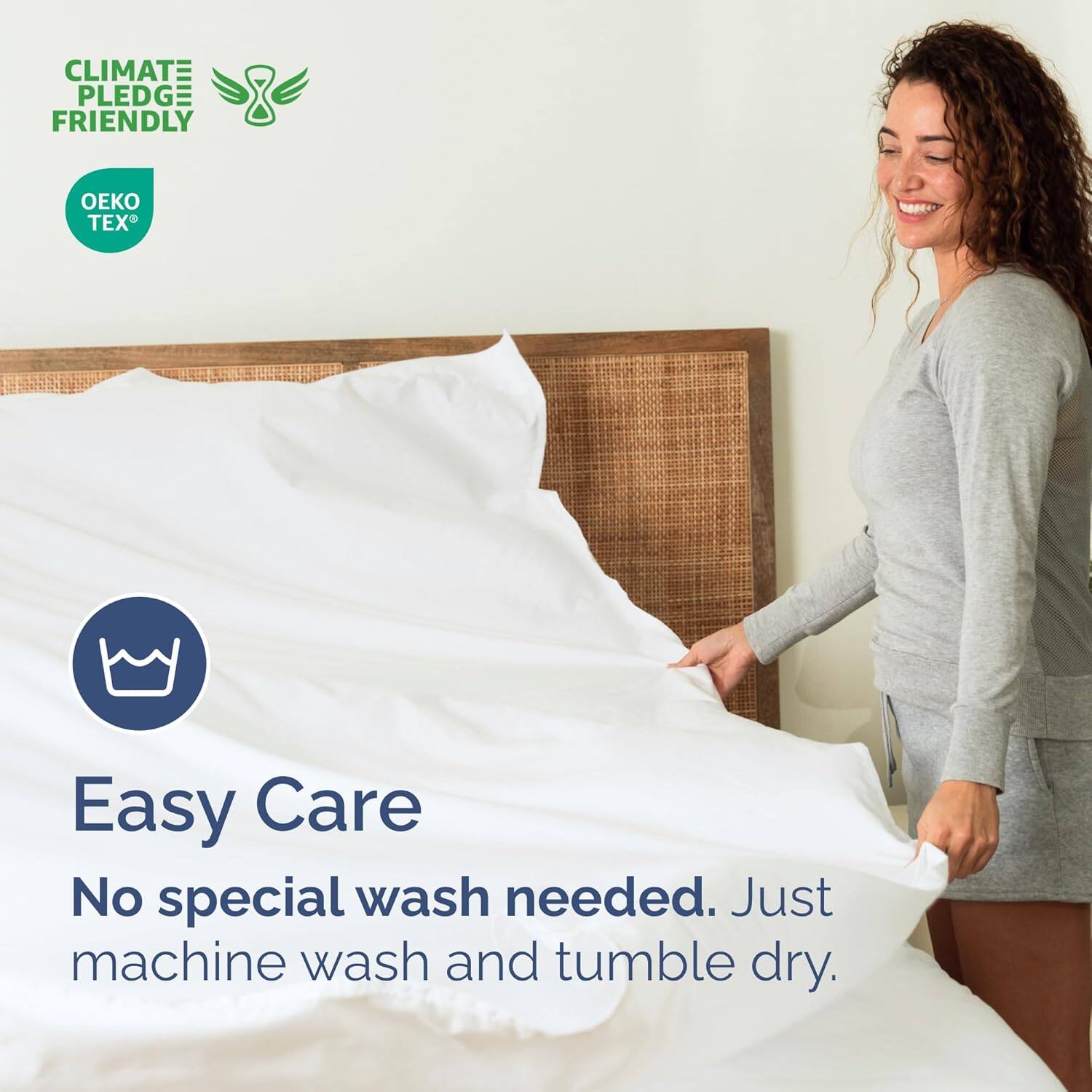 CLIMATE PLEDGE FRIENDLY  
OEKO TEX  

Easy Care  
No special wash needed. Just machine wash and tumble dry.