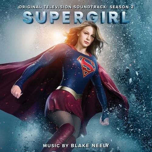 Original Television Soundtrack: Season 2  
Supergirl  
Music by Blake Neely