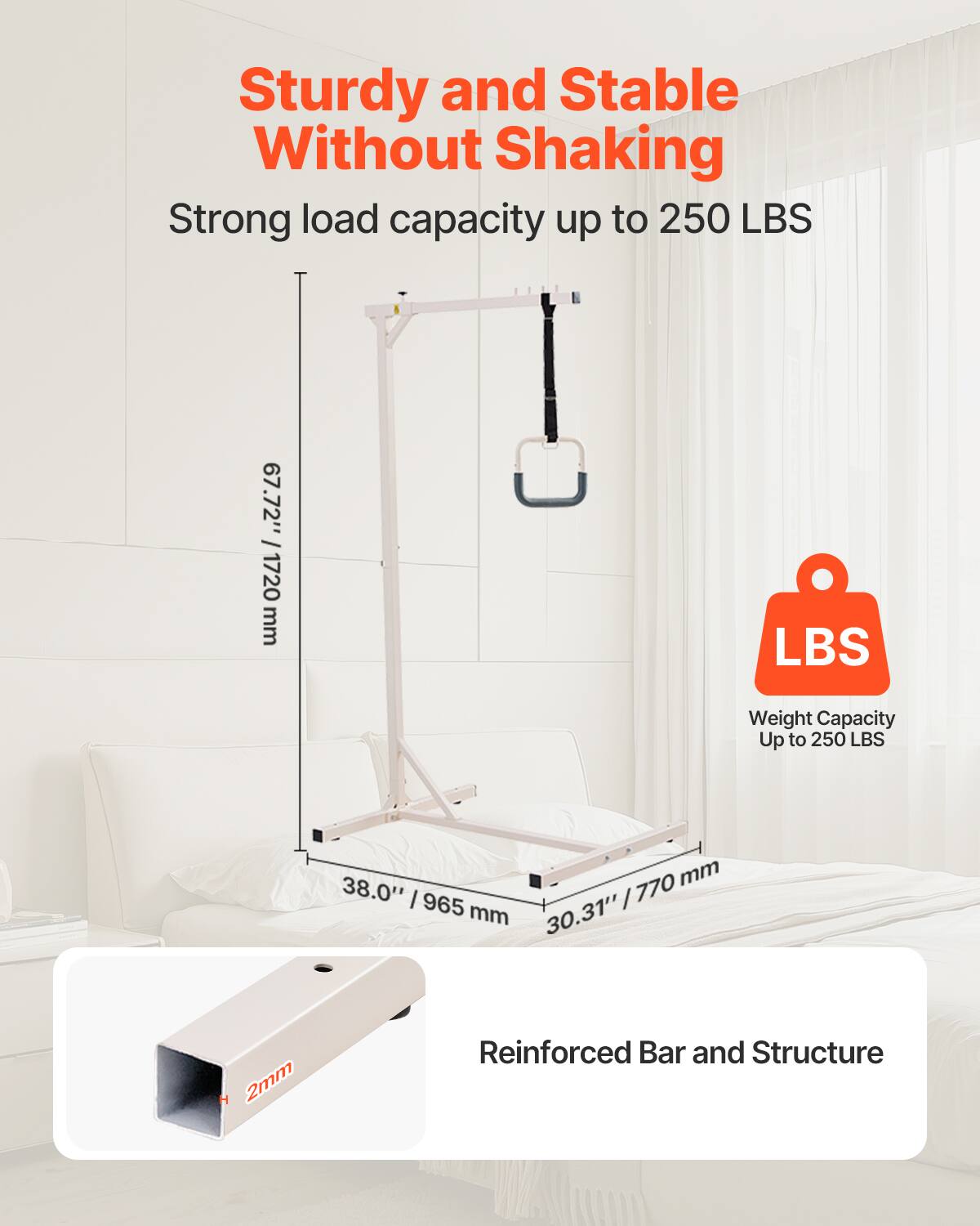 Sturdy and Stable Without Shaking

Strong load capacity up to 250 LBS

Weight Capacity Up to 250 LBS

67.72" / 1720 mm

38.0" / 965 mm

30.31" / 770 mm

Reinforced Bar and Structure