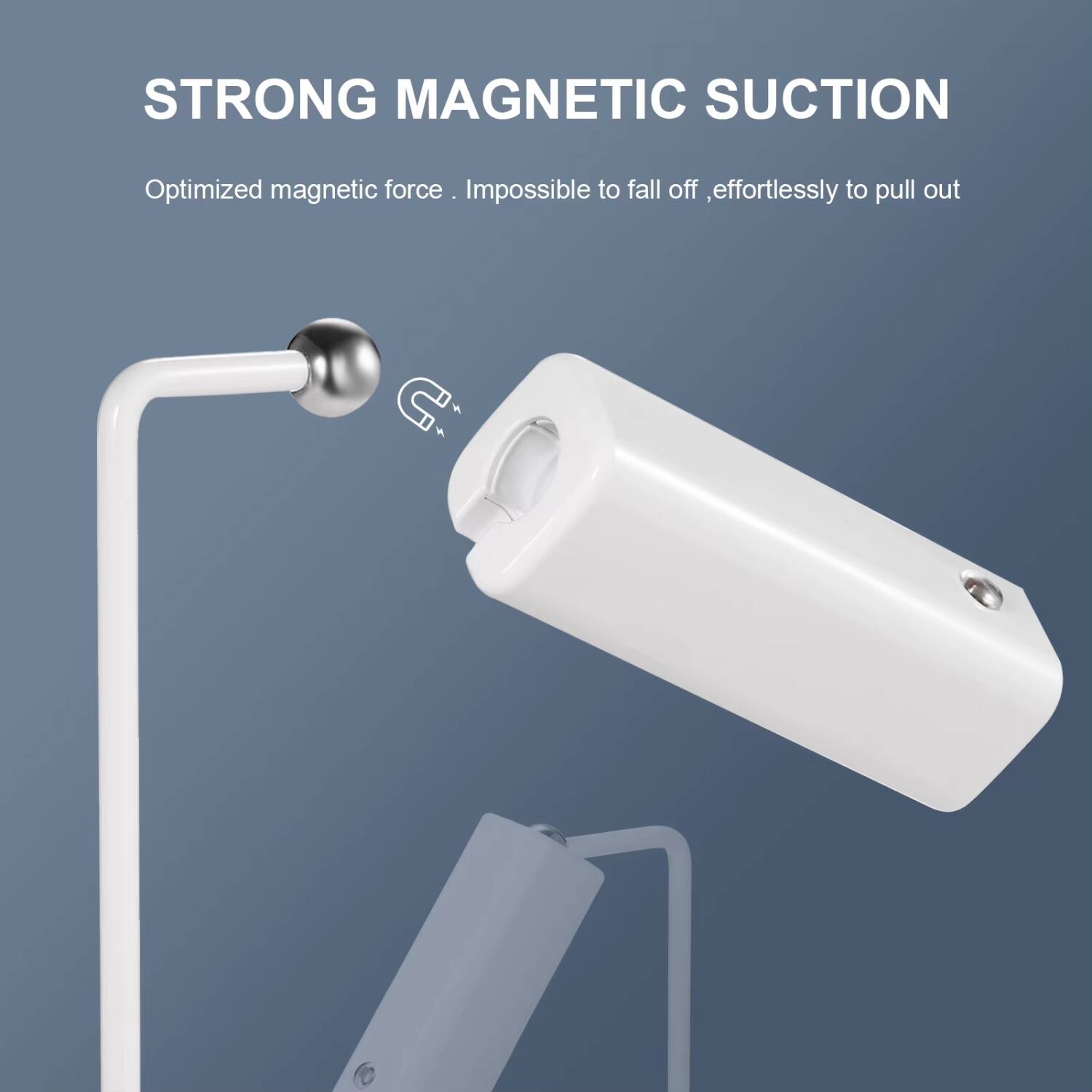 STRONG MAGNETIC SUCTION  
Optimized magnetic force. Impossible to fall off, effortlessly to pull out