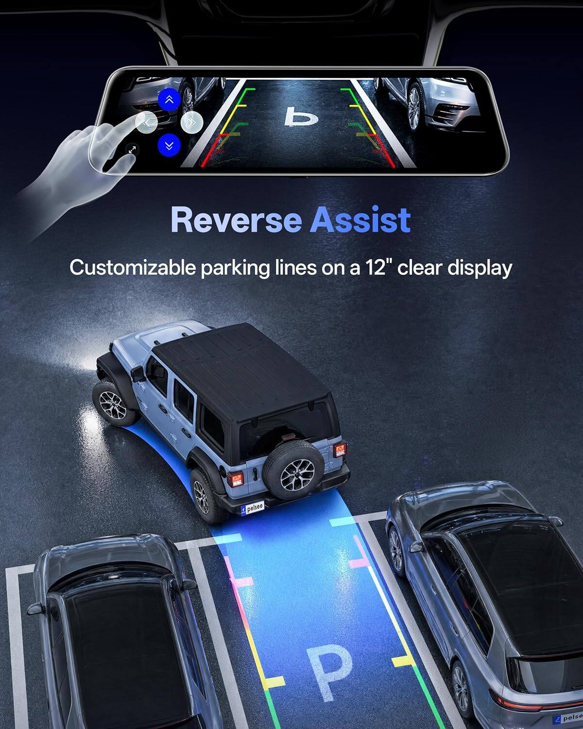 Reverse Assist  
Customizable parking lines on a 12" clear display