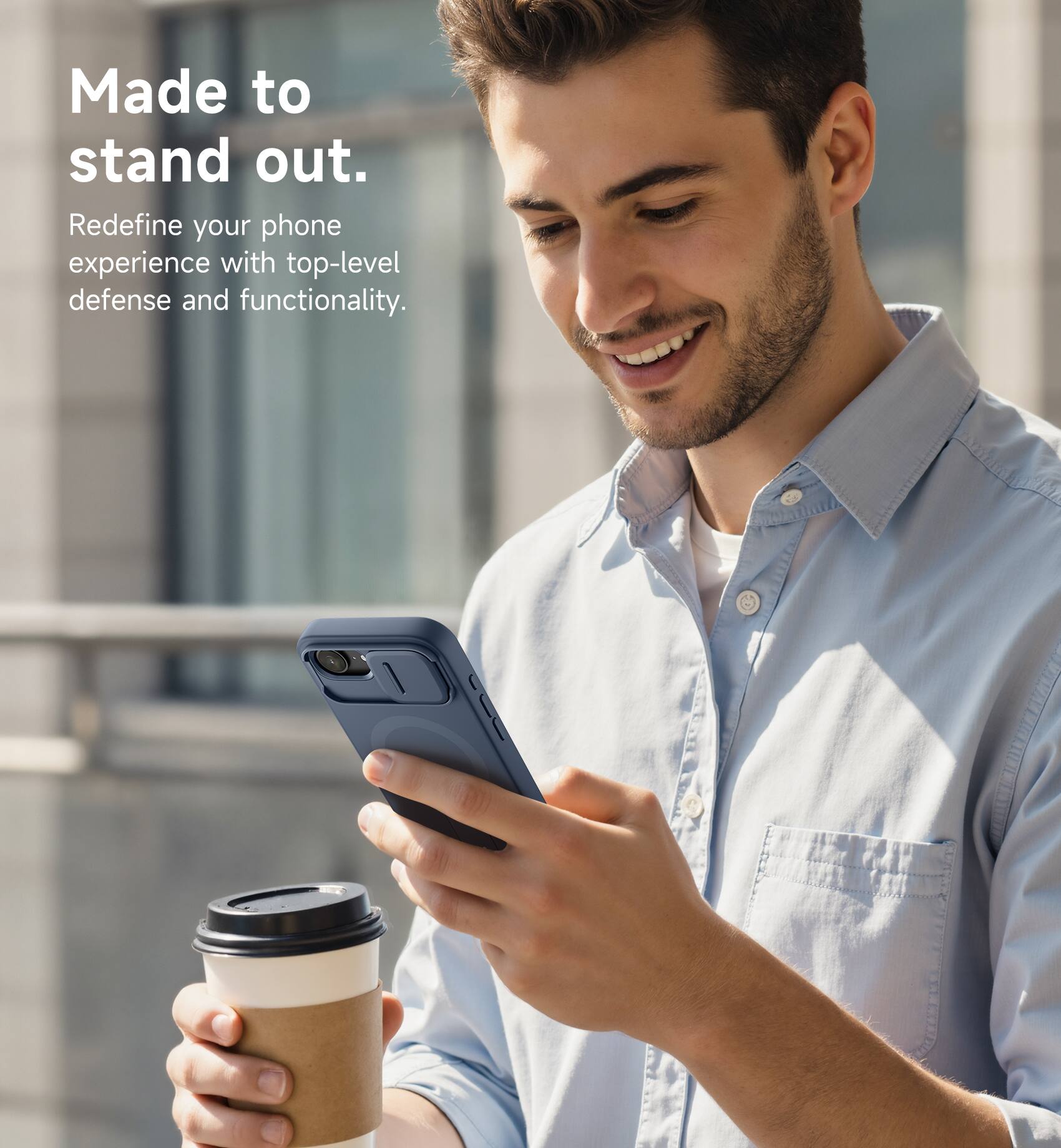 Made to stand out.  
Redefine your phone experience with top-level defense and functionality.