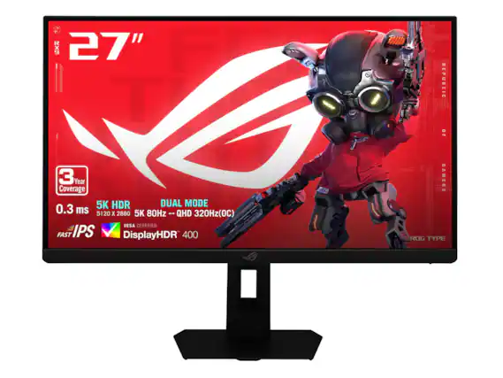 27"
REPUBLIC OF GAMERS
3 Year Coverage
5K HDR DUAL MODE
0.3 ms
5120 X 2880 5K 80Hz
QHD 320Hz(OC)
VESA CERTIFIED
FAST IPS
DisplayHDR 400
ROG TYPE