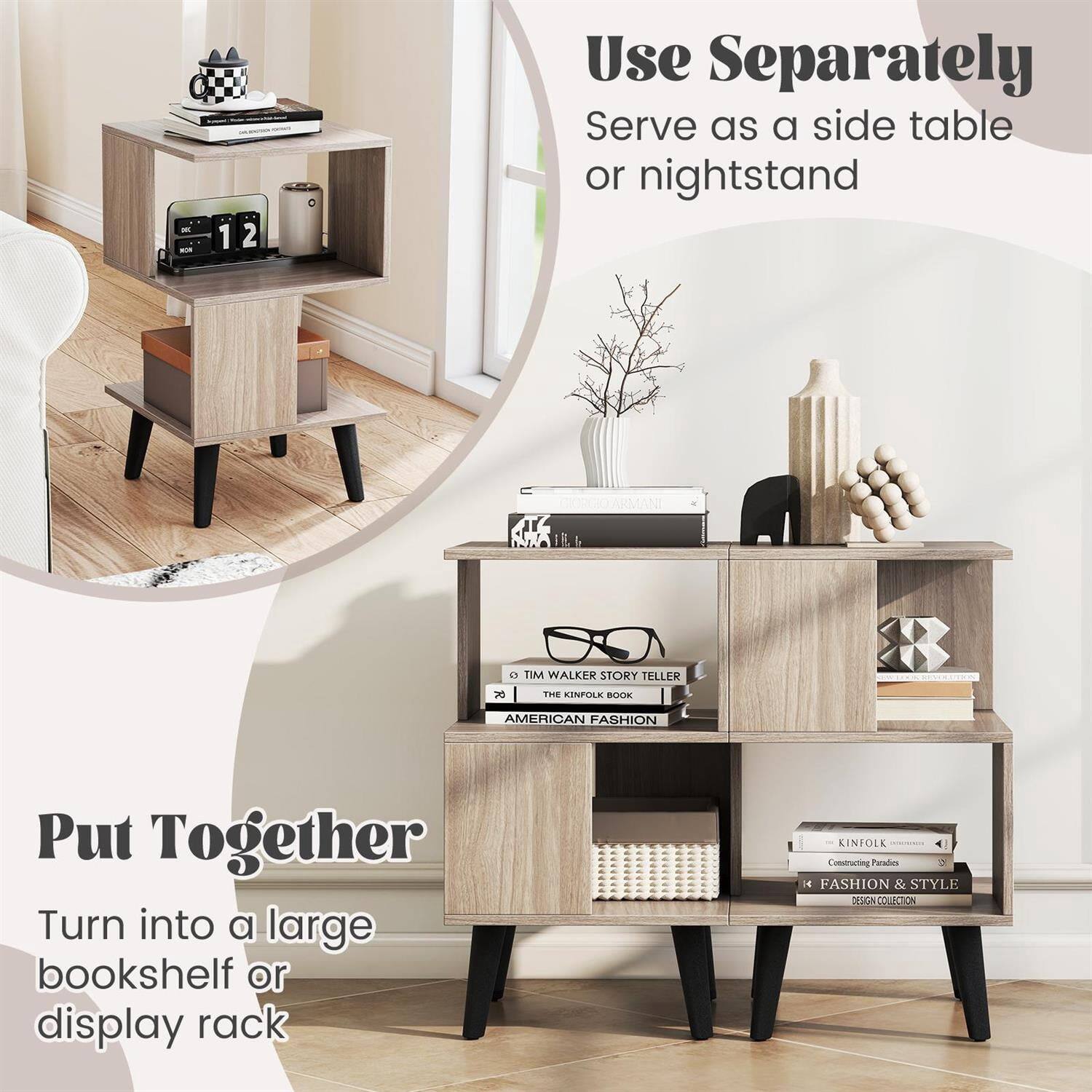Q88 - 1 2  
Use Separately  
Serve as a side table or nightstand  

TAA FARMANI  
4 TIM WALKER STORY TELLER  
20 THE LIFLE BOOK  
B AMERICAN FASHION  

Put Together  
Turn into a large bookshelf or display rack  

KINFOLK  
Constructing Paradise  
FASHION & STYLE 20  
COUALION