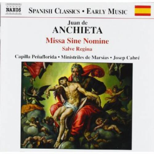NAXOS  
SPANISH CLASSICS • EARLY MUSIC  
Juan de ANCHIETA  
Missa Sine Nomine  
Salve Regina  
Capilla Peñaflorida • Ministriles de Marsias • Josep Cabré