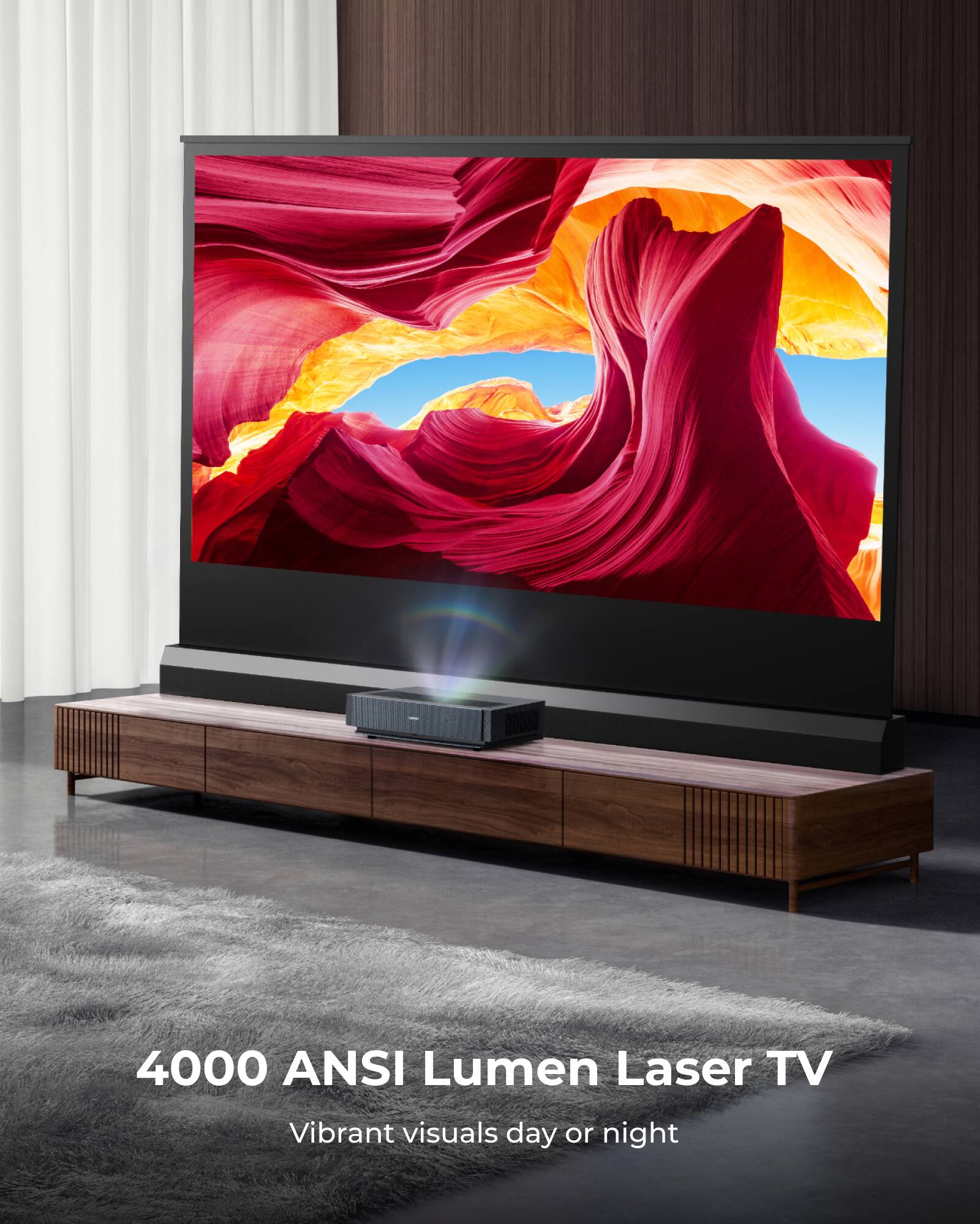 4000 ANSI Lumen Laser TV  
Vibrant visuals day or night