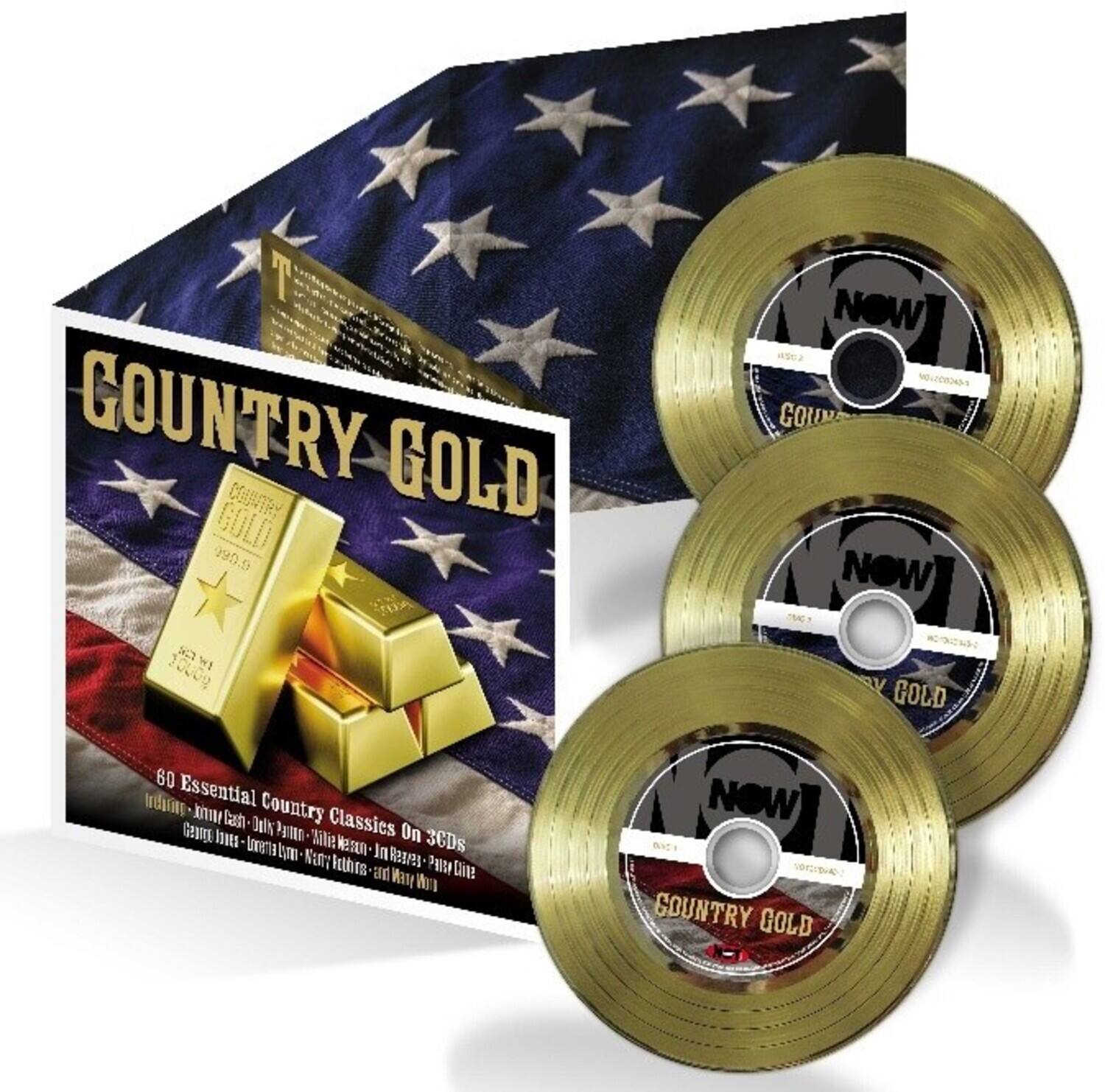 COUNTRY GOLD  
990.9 TDA  
NOW  
COUNTRY GOLD  
60 Essential Country Classics On 3CDs  
NOW  
COUNTRY GOLD  
NOW  
COUNTRY GOLD