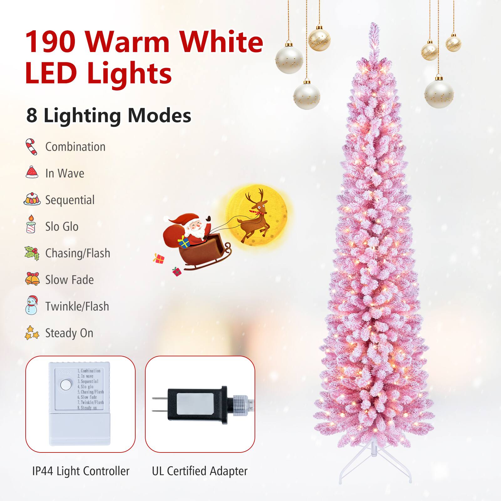 190 Warm White LED Lights  
8 Lighting Modes  
Combination  
In Wave  
Sequential  
Slo Glo  
Chasing/Flash  
Slow Fade  
Twinkle/Flash  
Steady On  

IP44 Light Controller  
UL Certified Adapter