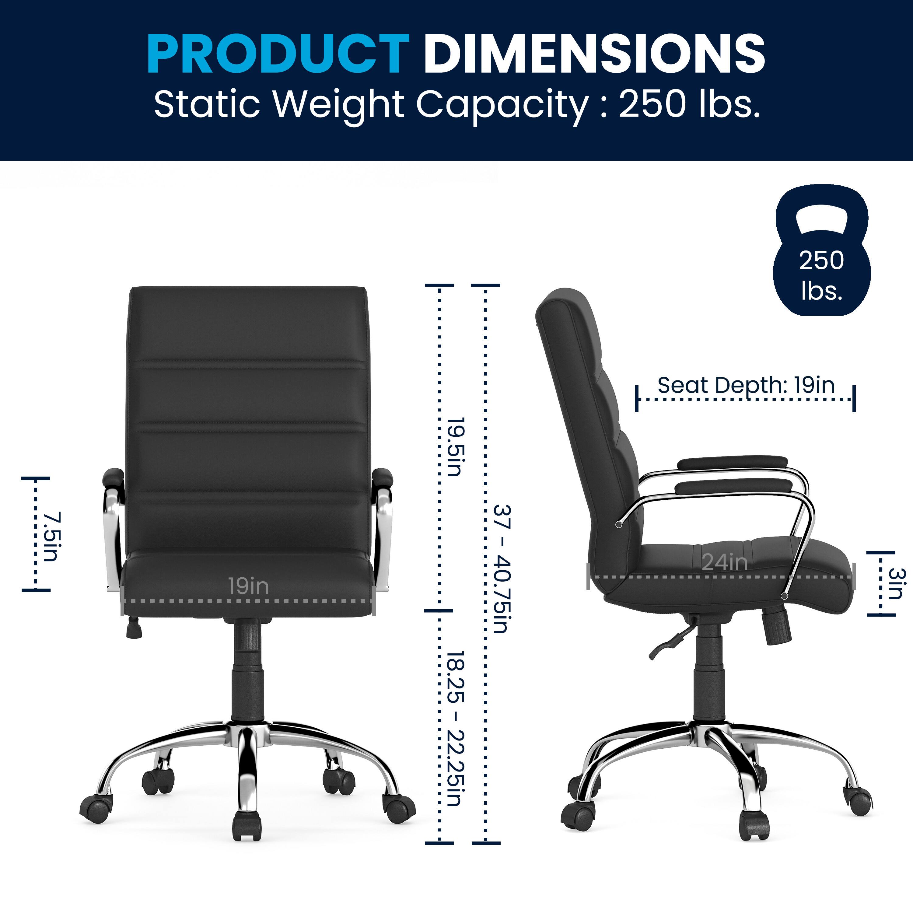 PRODUCT DIMENSIONS  
Static Weight Capacity: 250 lbs.  
Seat Depth: 19in  
Seat Height: 37 - 40.75in  
Seat Width: 19in  
Back Height: 7.5in  
Back Width: 19.5in  
Armrest Height: 24in  
Armrest Width: 3in