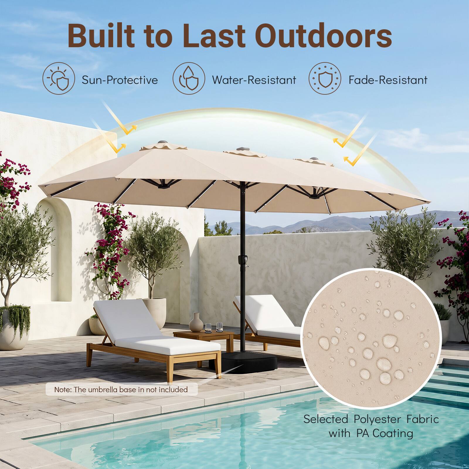 Built to Last Outdoors

Sun-Protective  
Water-Resistant  
Fade-Resistant

Note: The umbrella base is not included

Selected Polyester Fabric with PA Coating