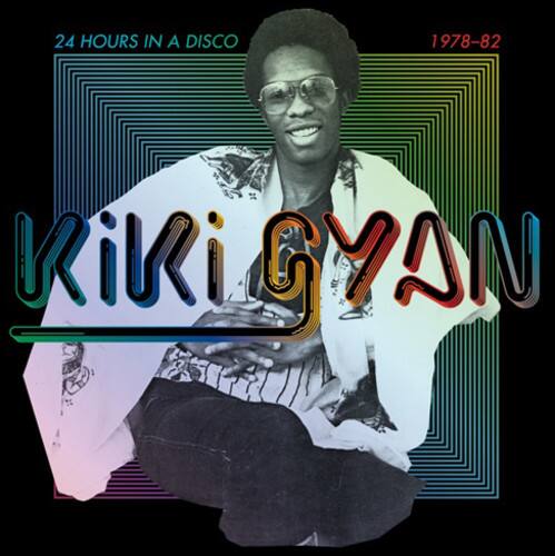 24 HOURS IN A DISCO  
1978-82  
Kiki Gyan