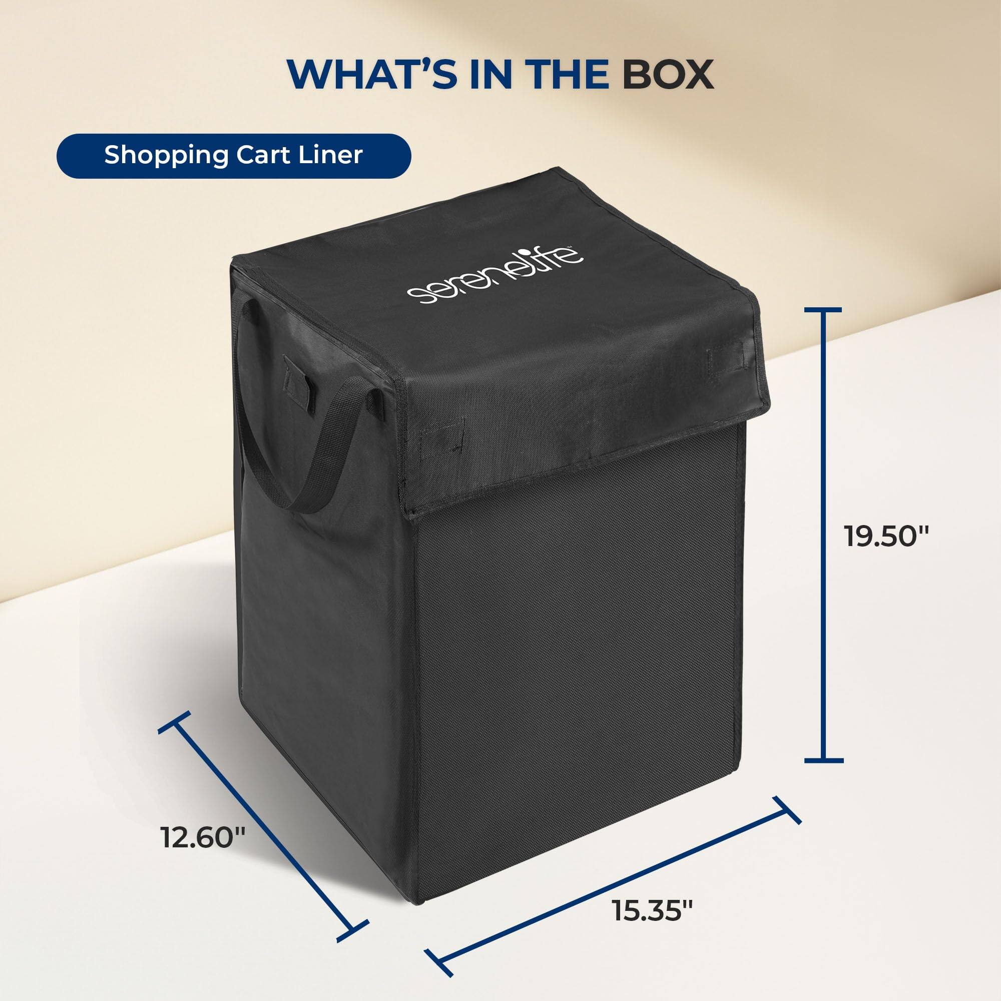 WHAT'S IN THE BOX  
Shopping Cart Liner  
serenlife  
19.50" x 12.60" x 15.35"