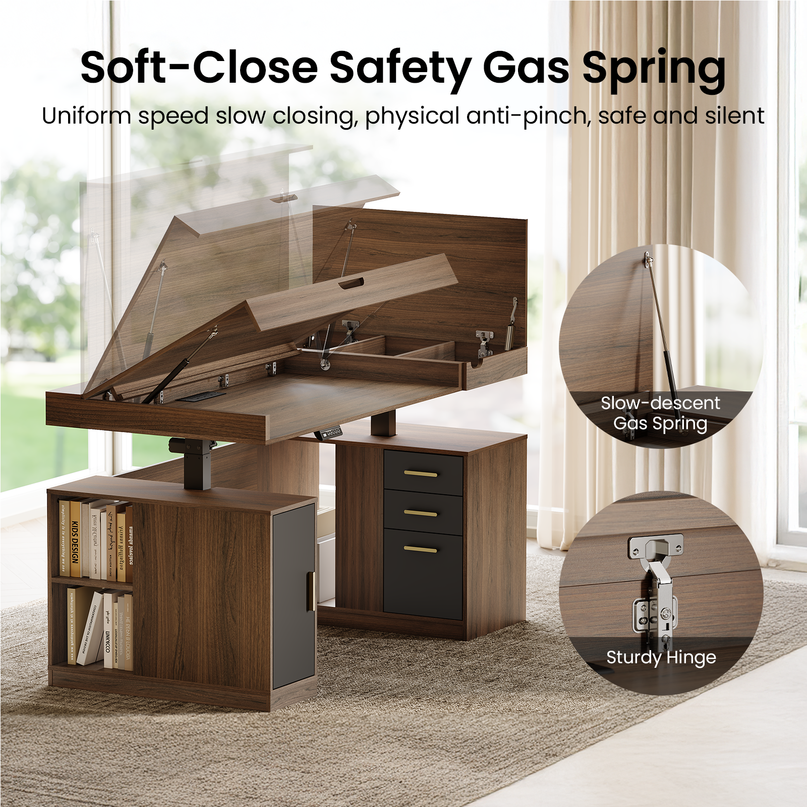 Soft-Close Safety Gas Spring  
Uniform speed slow closing, physical anti-pinch, safe and silent  
Slow-descent Gas Spring  
Sturdy Hinge