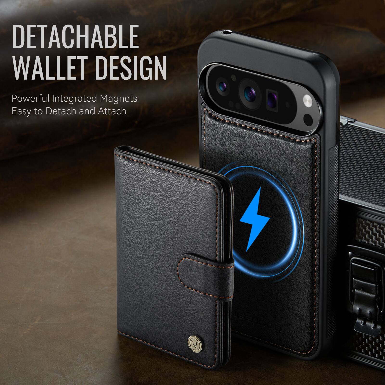 DETACHABLE WALLET DESIGN  
Powerful Integrated Magnets  
Easy to Detach and Attach