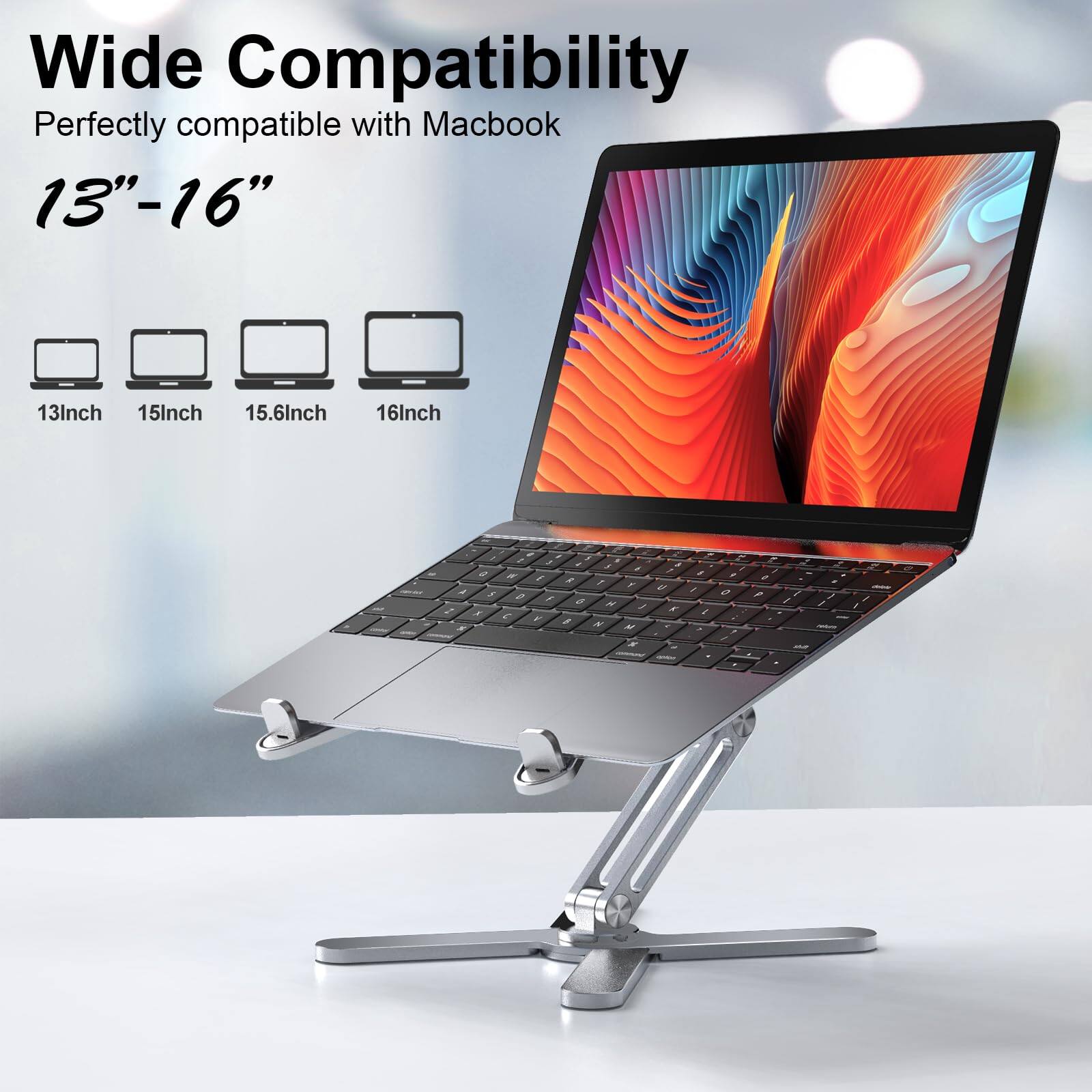 Wide Compatibility  
Perfectly compatible with Macbook 13"-16"  
13inch 15inch 15.6inch 16inch