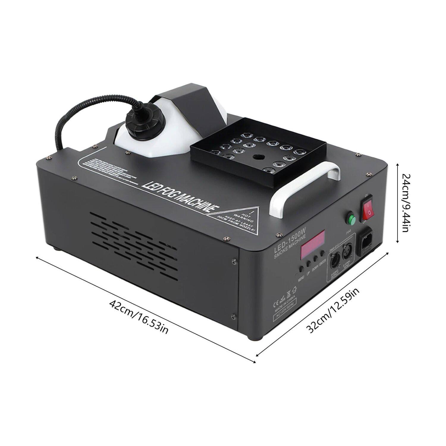LED Fog Machine  
LED-1500W  
Smoke Machine  
Dimensions:  
- Length: 42 cm / 16.53 in  
- Width: 32 cm / 12.59 in  
- Height: 24 cm / 9.44 in