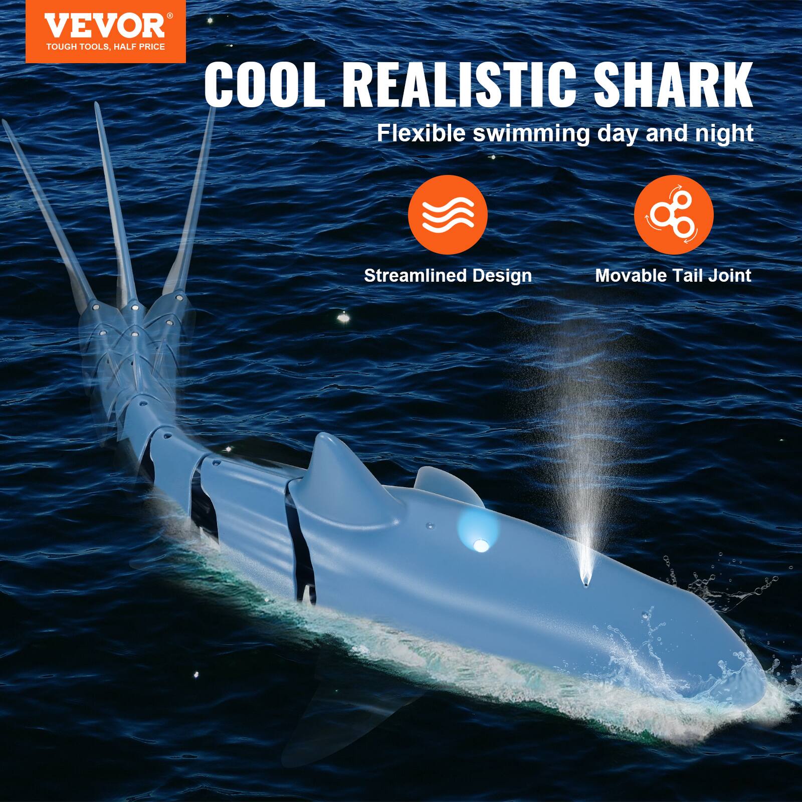 VEVOR  
TOUGH TOOLS, HALF PRICE  

COOL REALISTIC SHARK  
Flexible swimming day and night  

Streamlined Design  
Movable Tail Joint