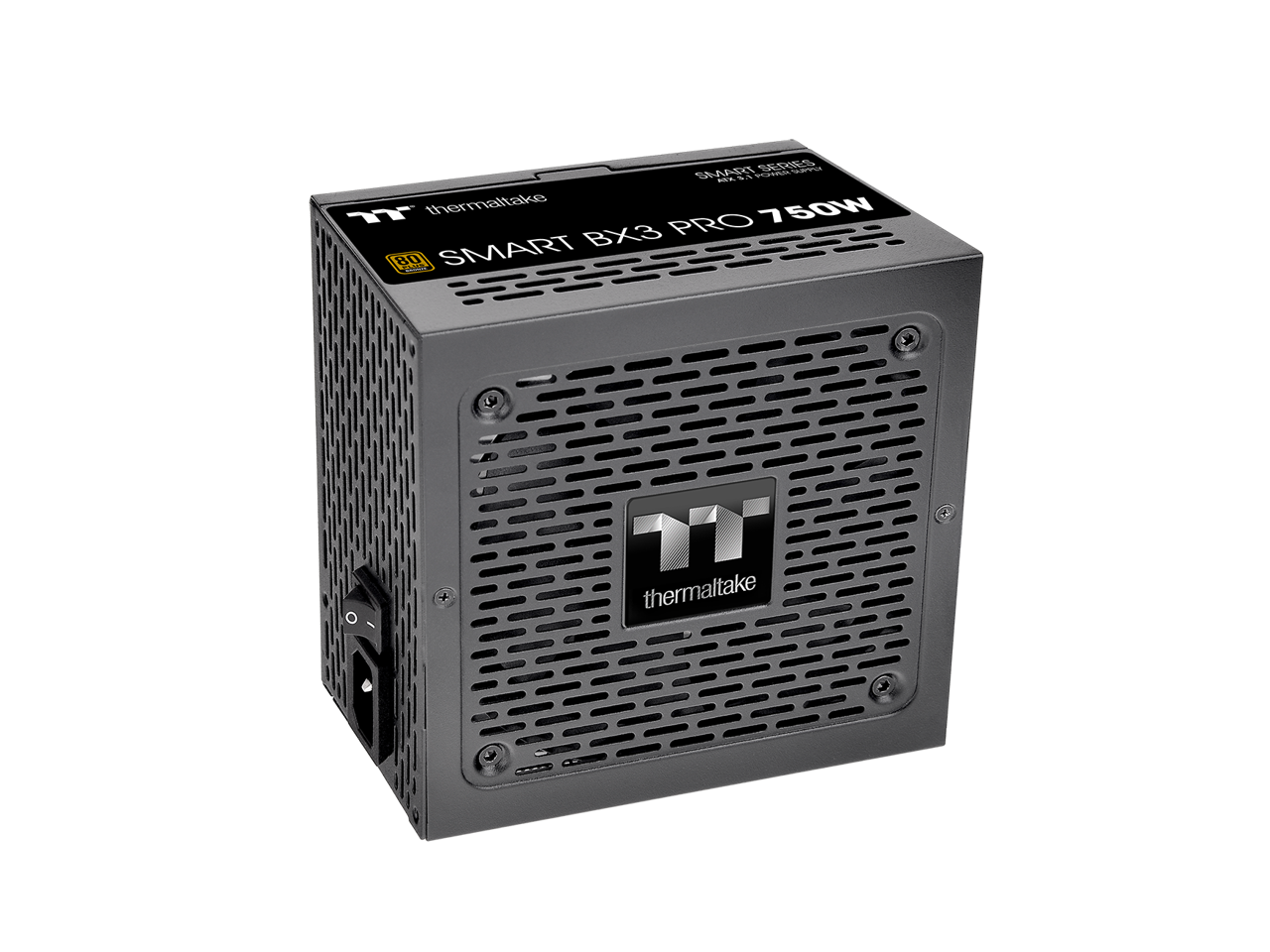 SMART Pi SERIES  
thermaltake 750W BX3 PRO  
SMART + T thermaltake