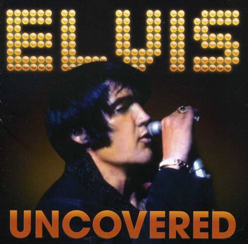 ELVIS UNCOVERED