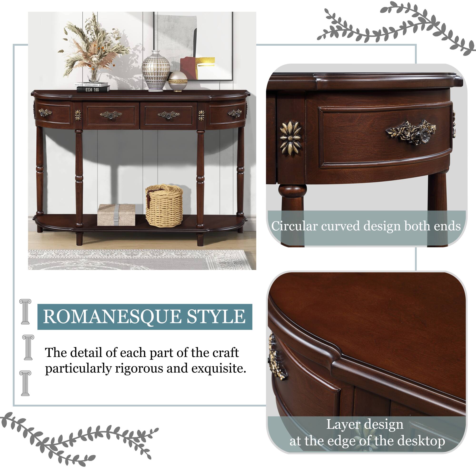 - Circular curved design both ends
- ROMANESQUE STYLE
- The detail of each part of the craft particularly rigorous and exquisite.
- Layer design at the edge of the desktop