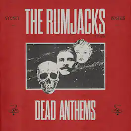 The Rumjacks - Dead Anthems - VINYL LP