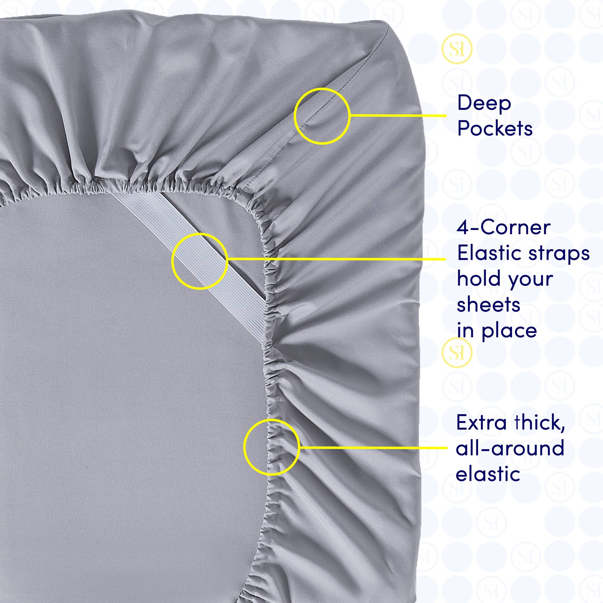 Deep Pockets

4-Corner Elastic straps hold your sheets in place

Extra thick, all-around elastic