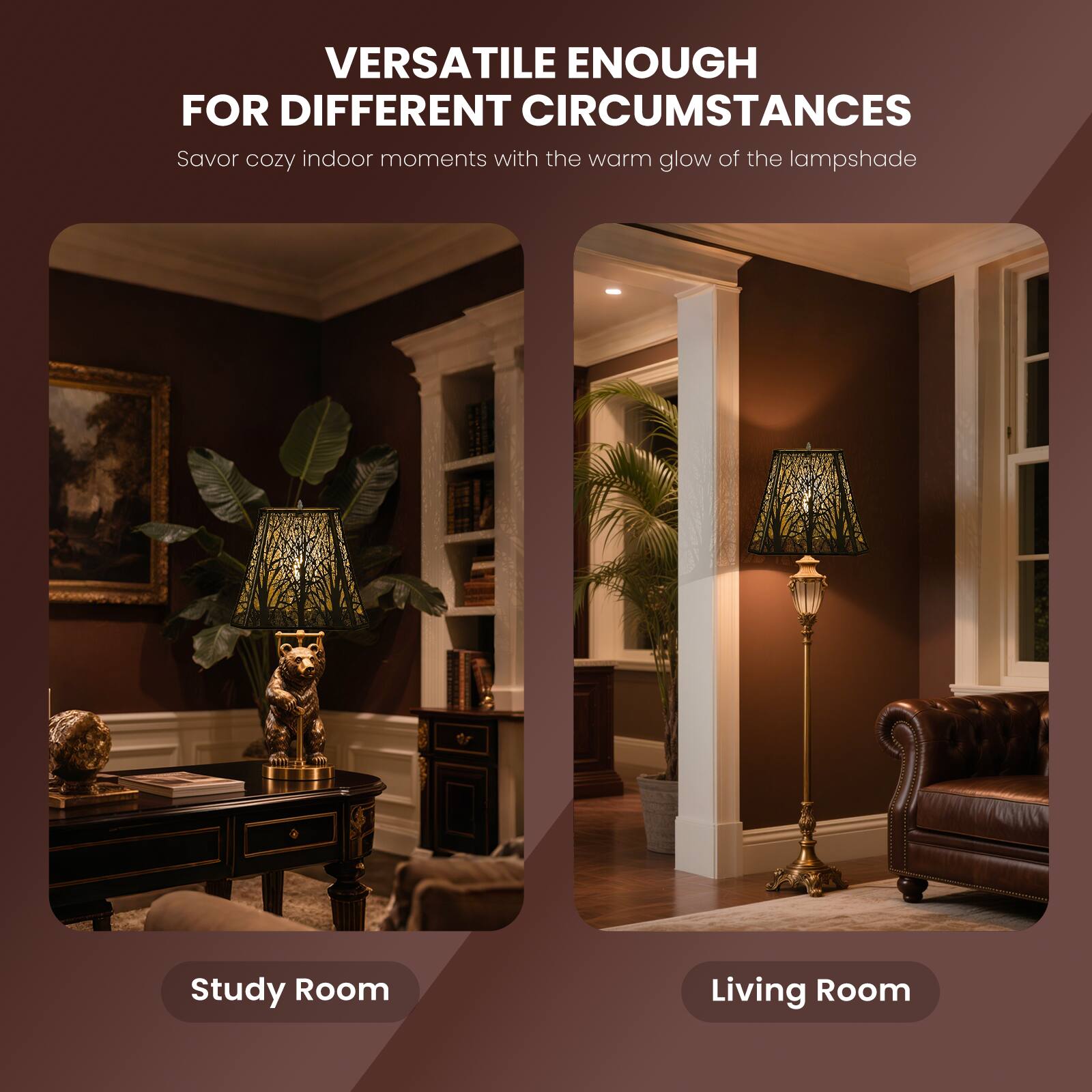 VERSATILE ENOUGH FOR DIFFERENT CIRCUMSTANCES

Savor cozy indoor moments with the warm glow of the lampshade

Study Room
Living Room