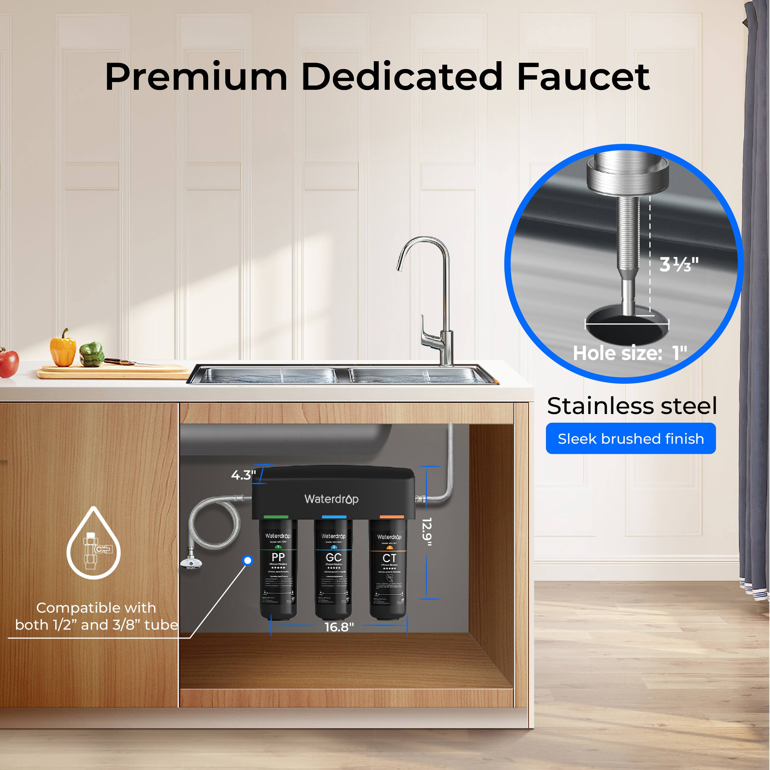 Premium Dedicated Faucet

Stainless steel
Sleek brushed finish

Hole size: 1"

4.3"

16.8"

Compatible with both 1/2" and 3/8" tube