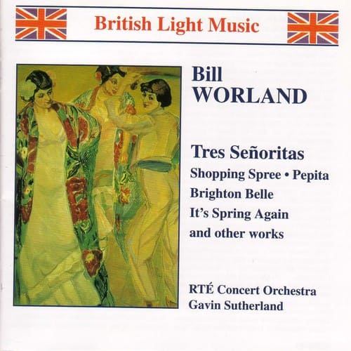 Worland / Sutherland / Rte Concert Orchestra - Tres Senoritas  - COMPACT DISCS