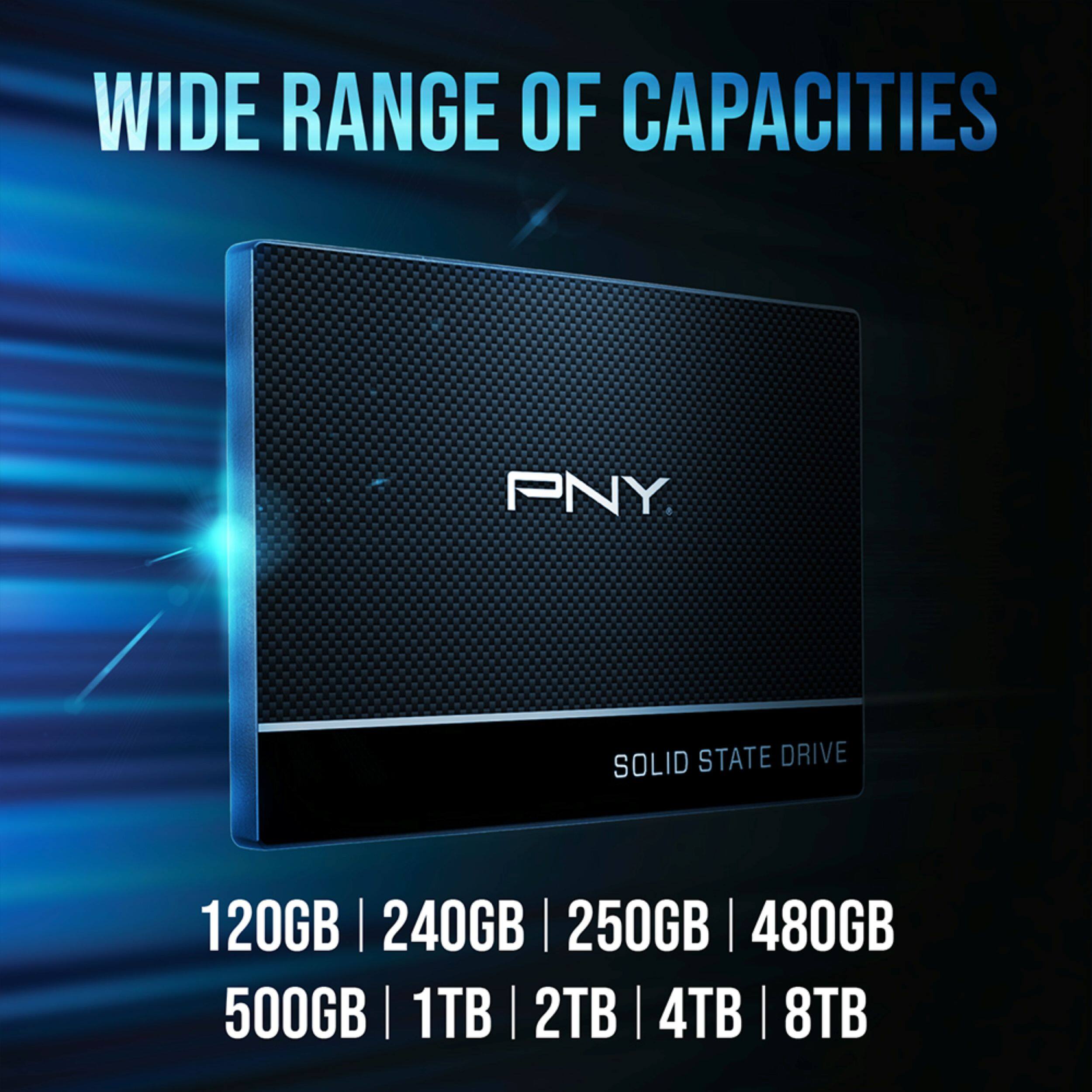WIDE RANGE OF CAPACITIES

PNY
SOLID STATE DRIVE

120GB | 240GB | 250GB | 480GB | 500GB | 1TB | 2TB | 4TB | 8TB