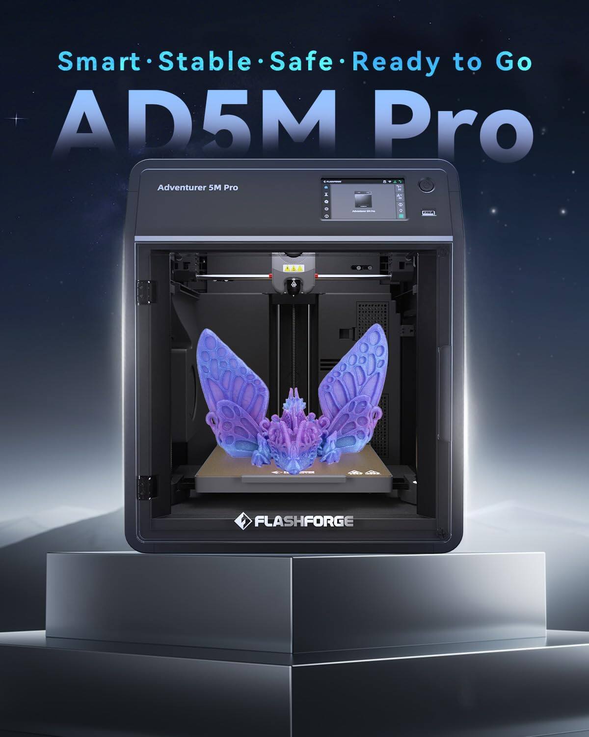 Smart Stable Safe Ready to Go AD5M Pro  
Adventurer 5M Pro  
FLASHFORGE