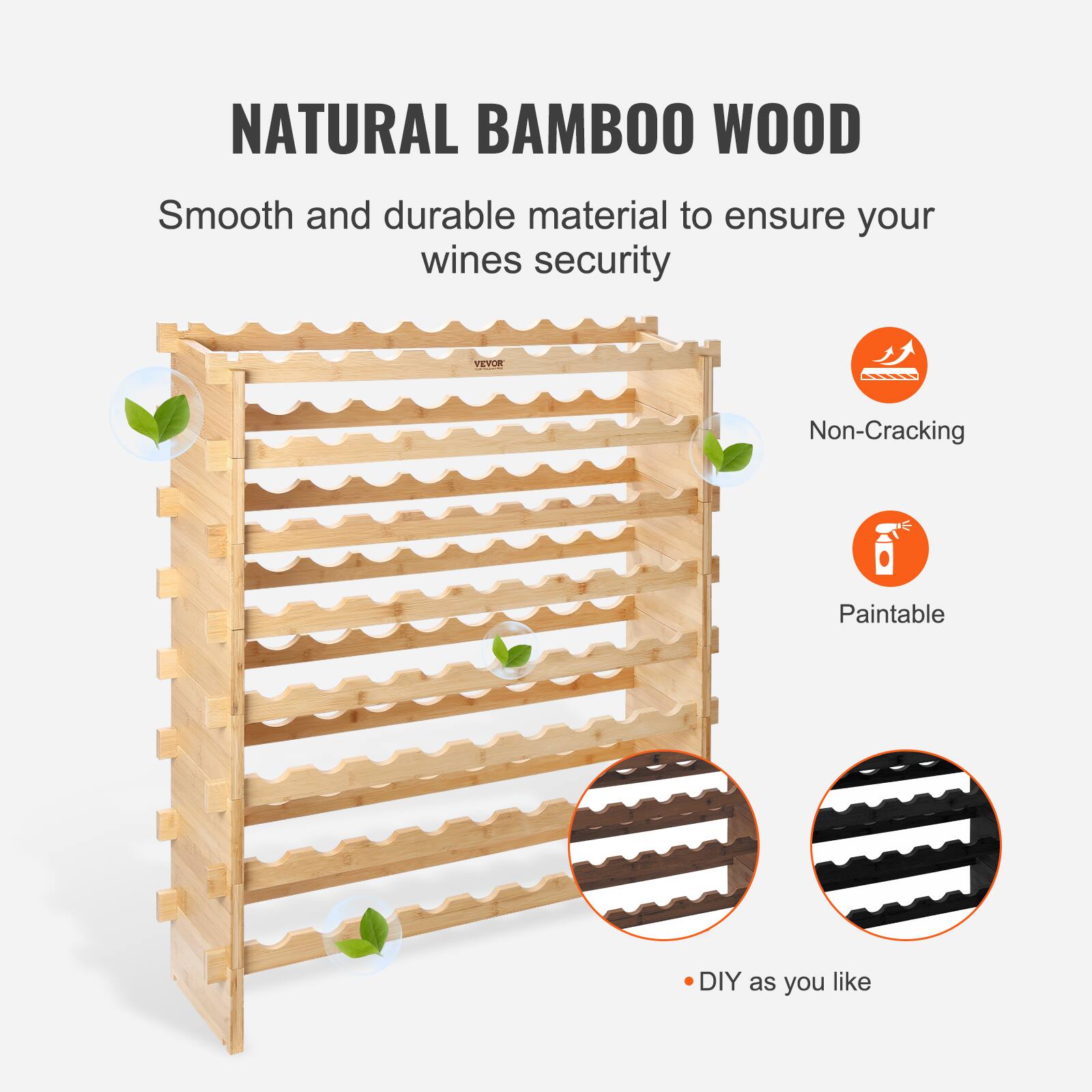 NATURAL BAMBOO WOOD  
Smooth and durable material to ensure your wines security  

- Non-Cracking  
- Paintable  
- DIY as you like