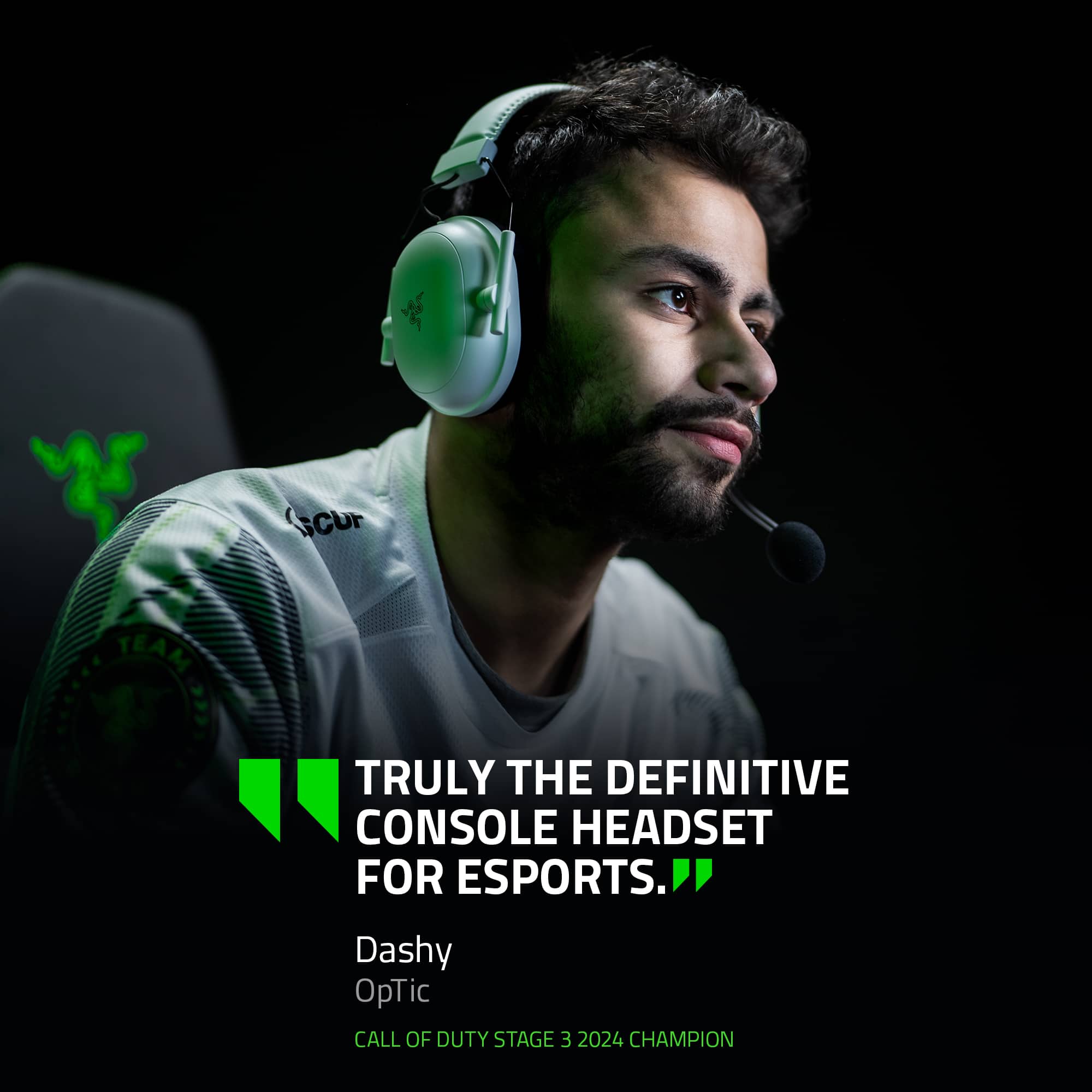 "Truly the definitive console headset for esports." - Dashy, OpTic, Call of Duty Stage 3 2024 Champion.