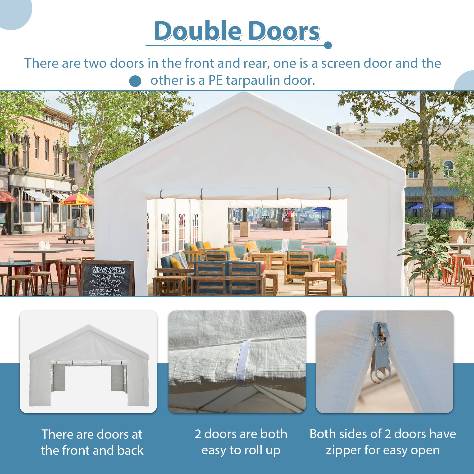 Double Doors

There are two doors in the front and rear, one is a screen door and the other is a PE tarpaulin door.

- There are doors at the front and back
- 2 doors are both easy to roll up
- Both sides of 2 doors have zipper for easy open