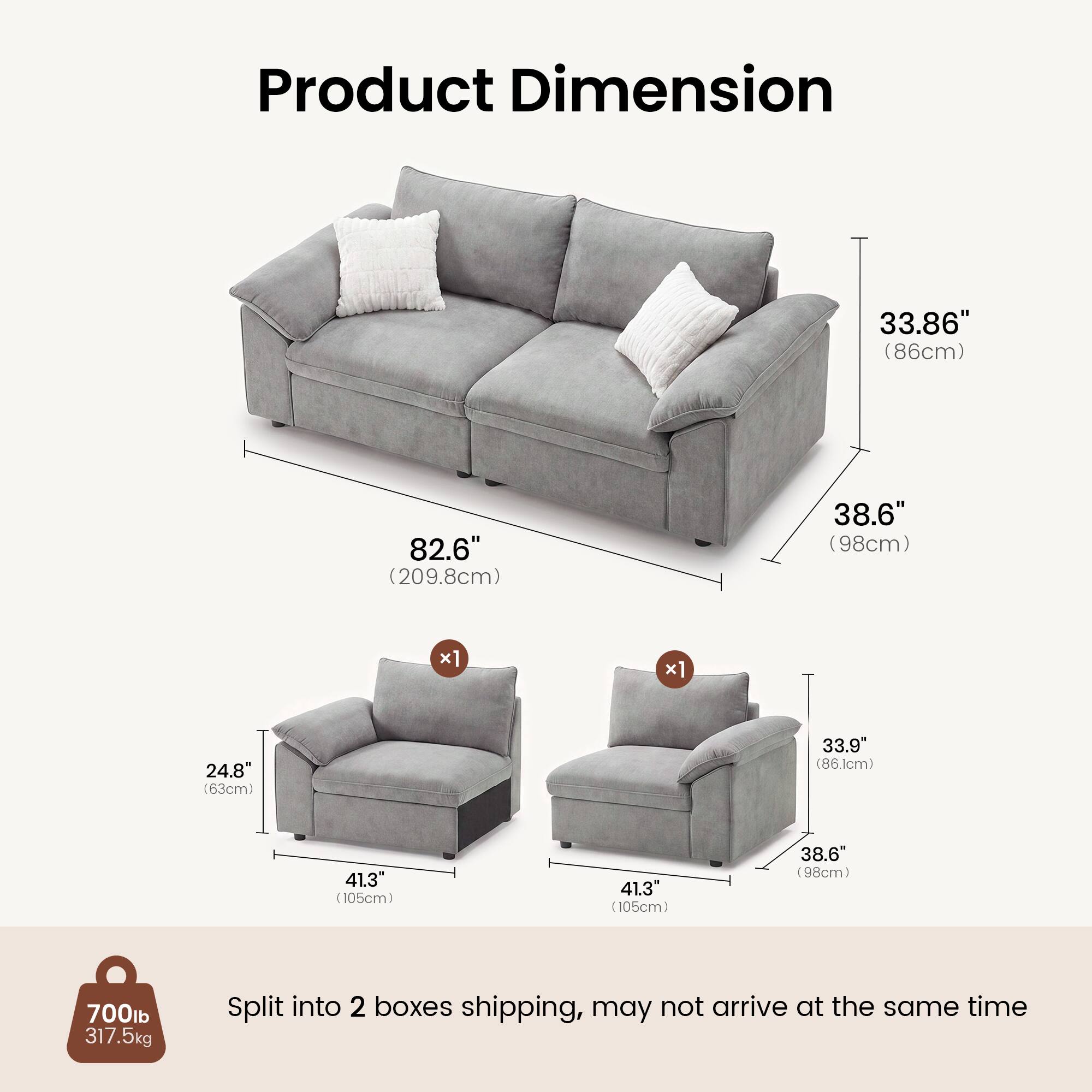 Product Dimension

- 33.86" (86cm)
- 82.6" (209.8cm)
- 38.6" (98cm) x1
- 24.8" (63cm)
- 33.9" (86.1cm)
- 41.3" (105cm)
- 41.3" (105cm)
- 38.6" (98cm)

700lb (317.5kg)

Split into 2 boxes shipping, may not arrive at the same time
