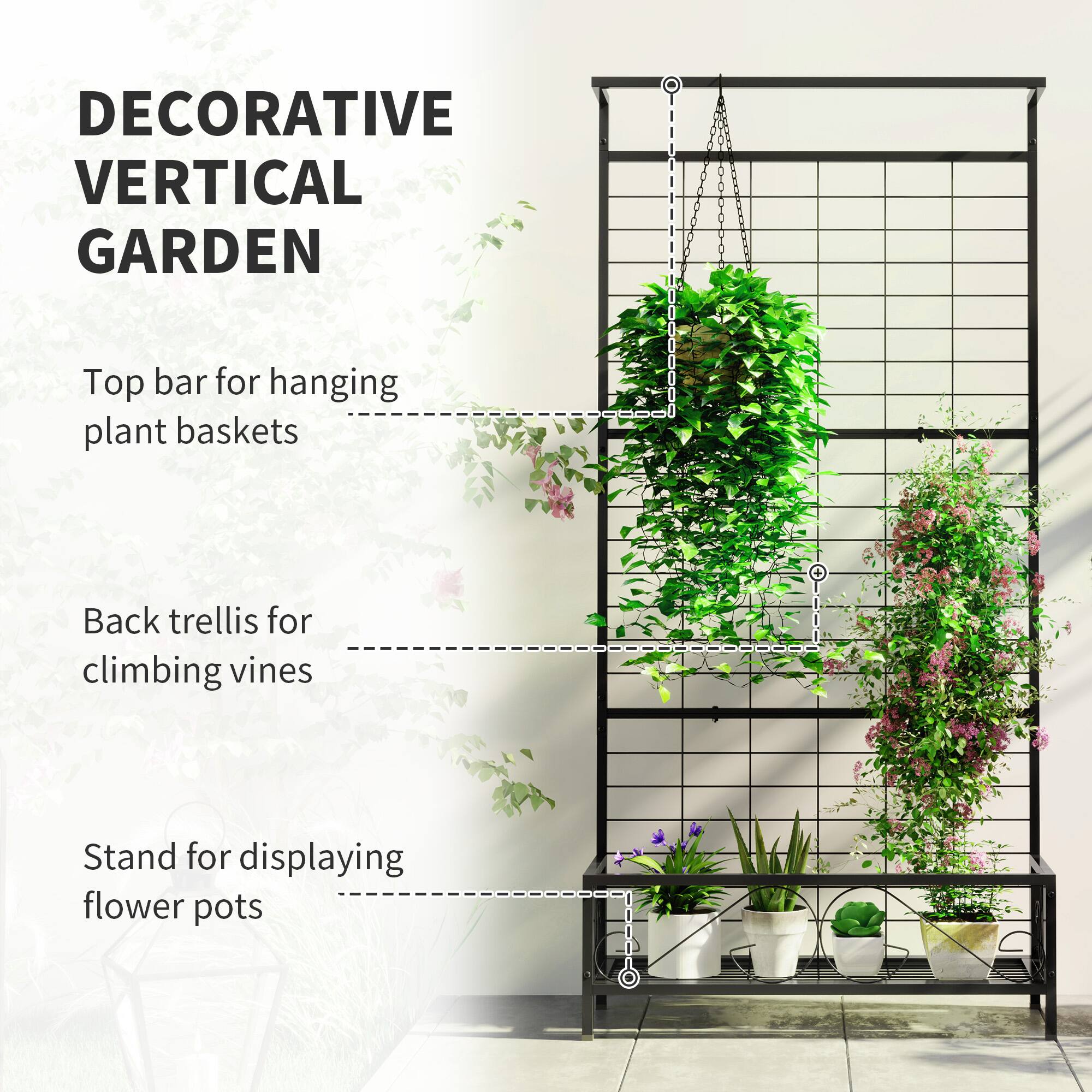 DECORATIVE VERTICAL GARDEN

- Top bar for hanging plant baskets
- Back trellis for climbing vines
- Stand for displaying flower pots