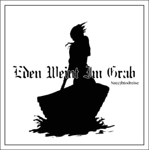 Eden Weint Im Grab - Na(c)htodreise  - COMPACT DISCS
