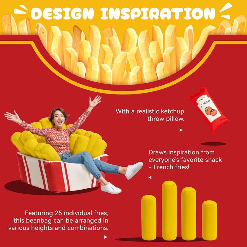 DESIGN INSPIRATION

With a realistic ketchup throw pillow.

Draws inspiration from everyone's favorite snack - French fries!

Featuring 25 individual fries, this beanbag can be arranged in various heights and combinations.