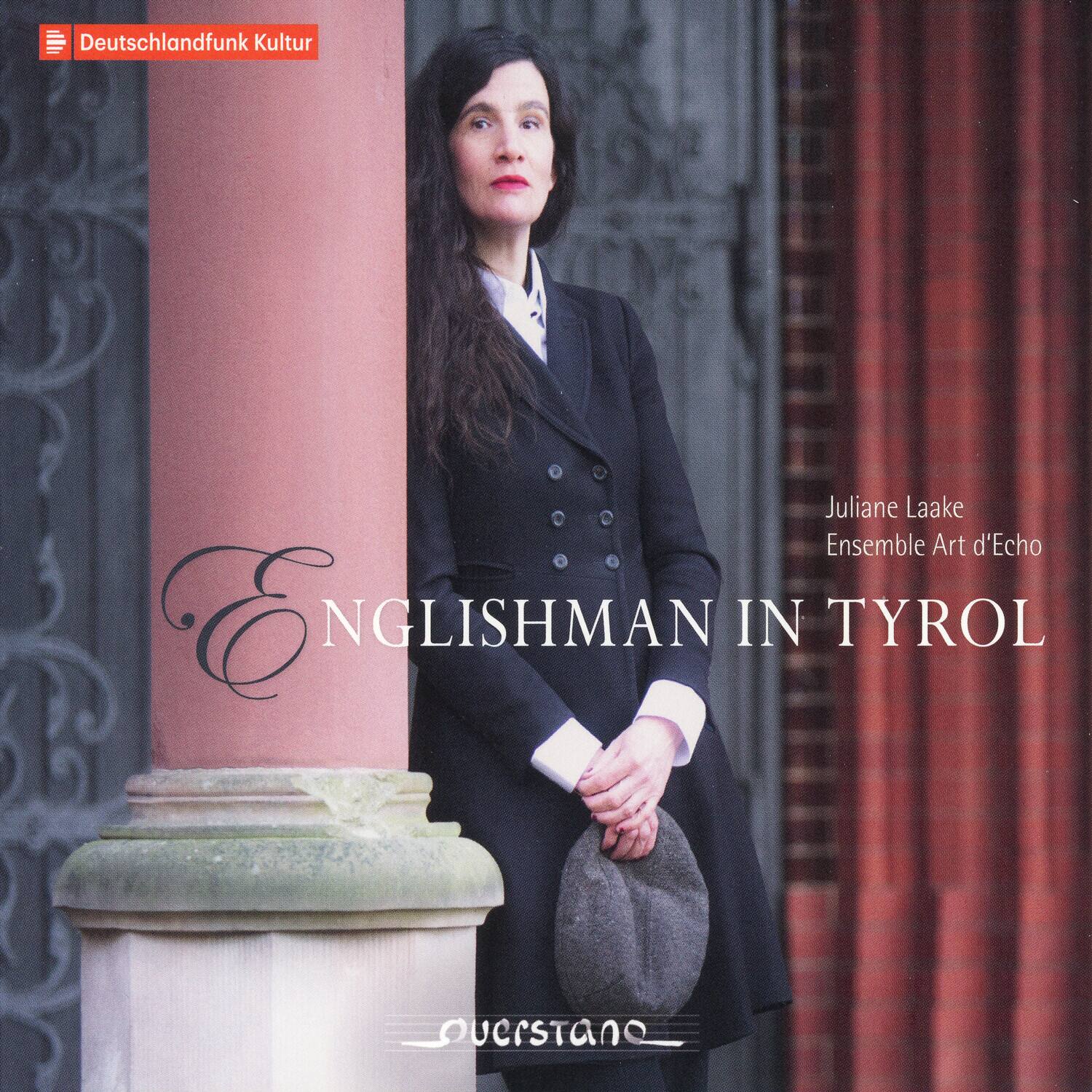 Deutschlandfunk Kultur

Juliane Laake  
Ensemble Art d'Echo

ENGLISHMAN IN TYROL

OUCRSANO