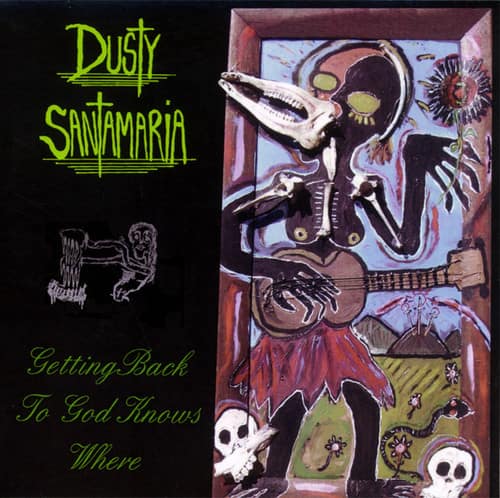 Dusty Santamaria - Getting Back to God Knows Where  - COMPACT DISCS