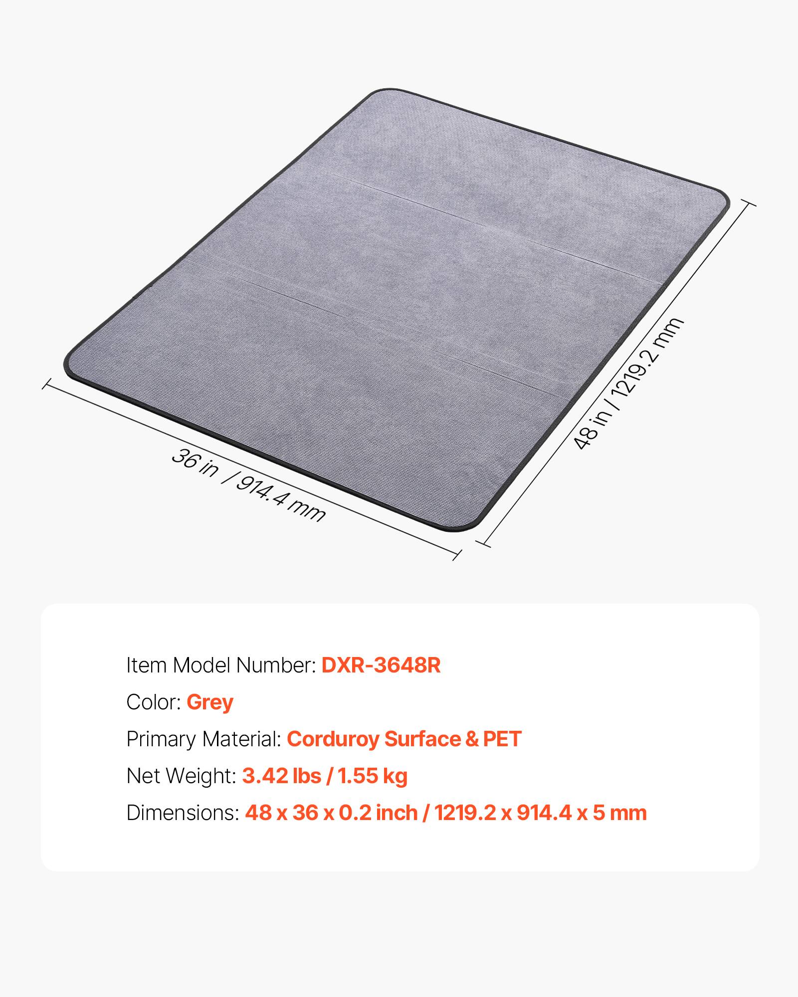 36 in / 914.4 mm  
48 in / 1219.2 mm  

Item Model Number: DXR-3648R  
Color: Grey  
Primary Material: Corduroy Surface & PET  
Net Weight: 3.42 lbs / 1.55 kg  
Dimensions: 48 x 36 x 0.2 inch / 1219.2 x 914.4 x 5 mm