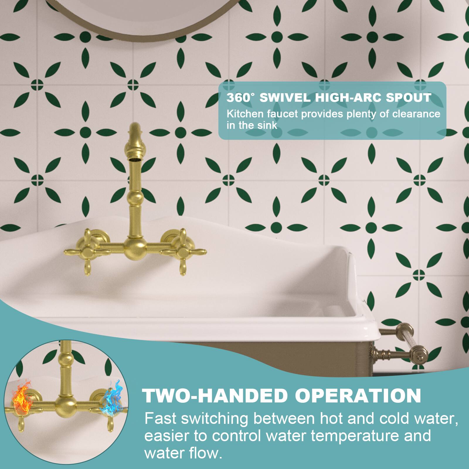 360° SWIVEL HIGH-ARC SPOUT  
Kitchen faucet provides plenty of clearance in the sink  

TWO-HANDED OPERATION  
Fast switching between hot and cold water, easier to control water temperature and water flow.