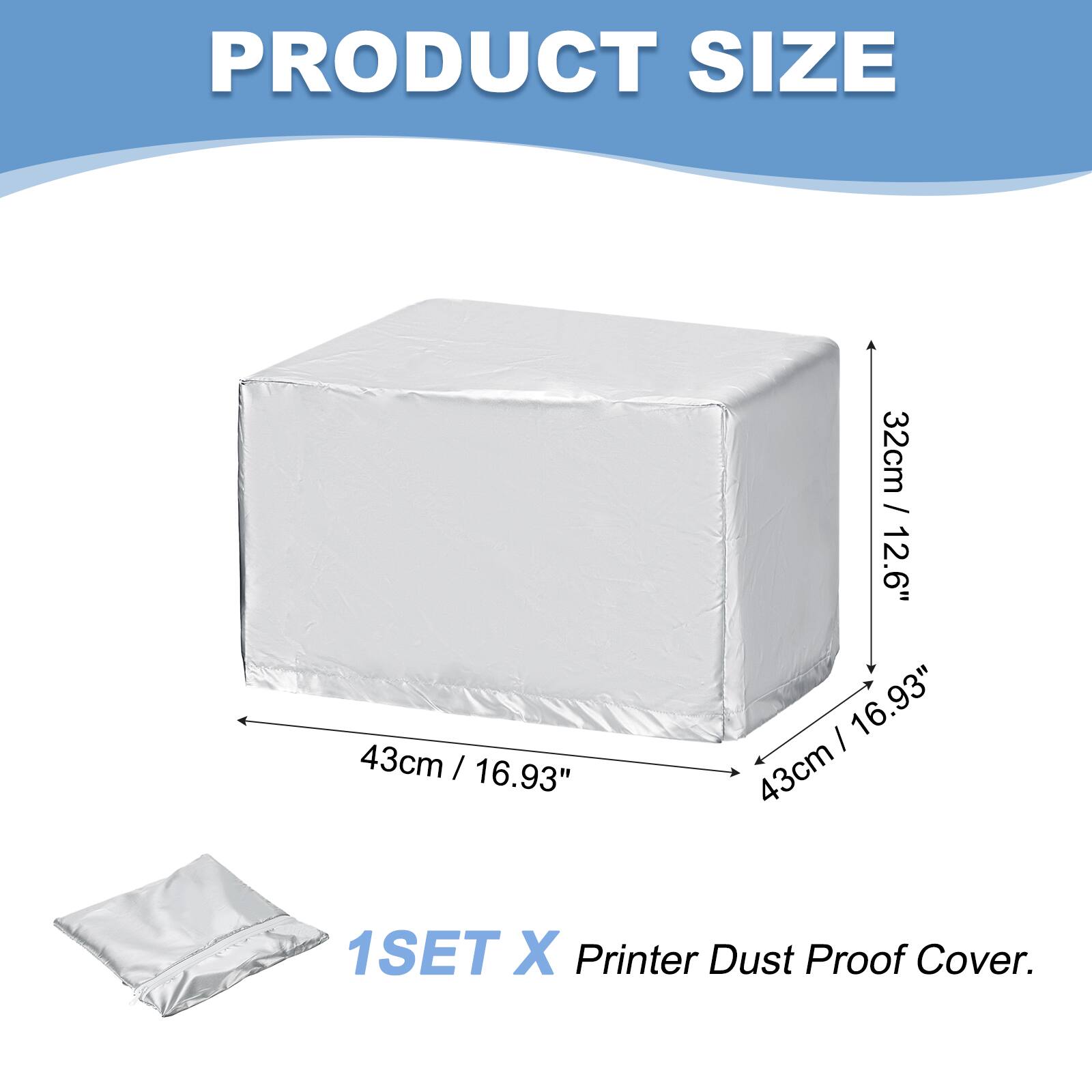 PRODUCT SIZE  
43cm / 16.93" x 32cm / 12.6"  
1SET X Printer Dust Proof Cover.