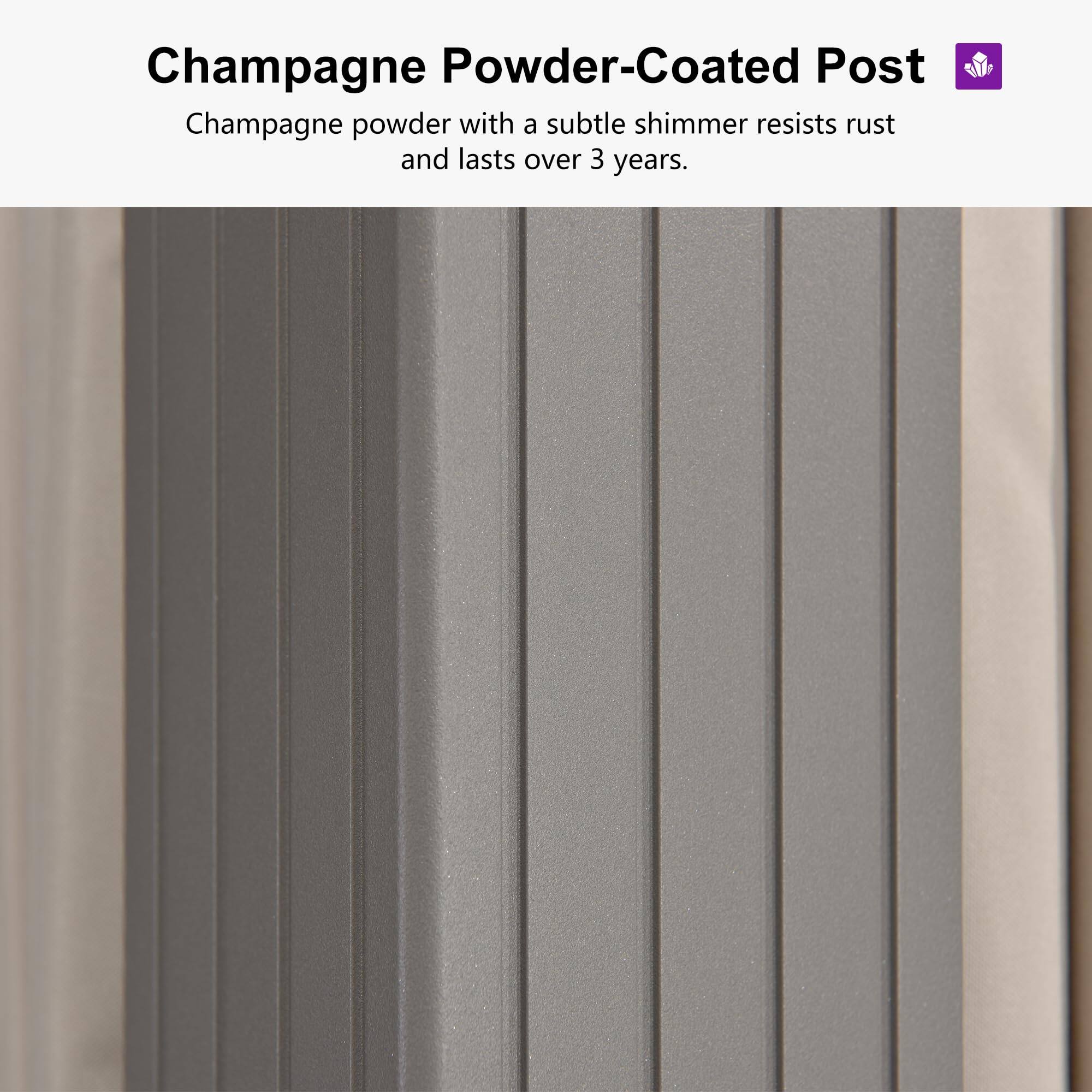 Champagne Powder-Coated Post

Champagne powder with a subtle shimmer resists rust and lasts over 3 years.