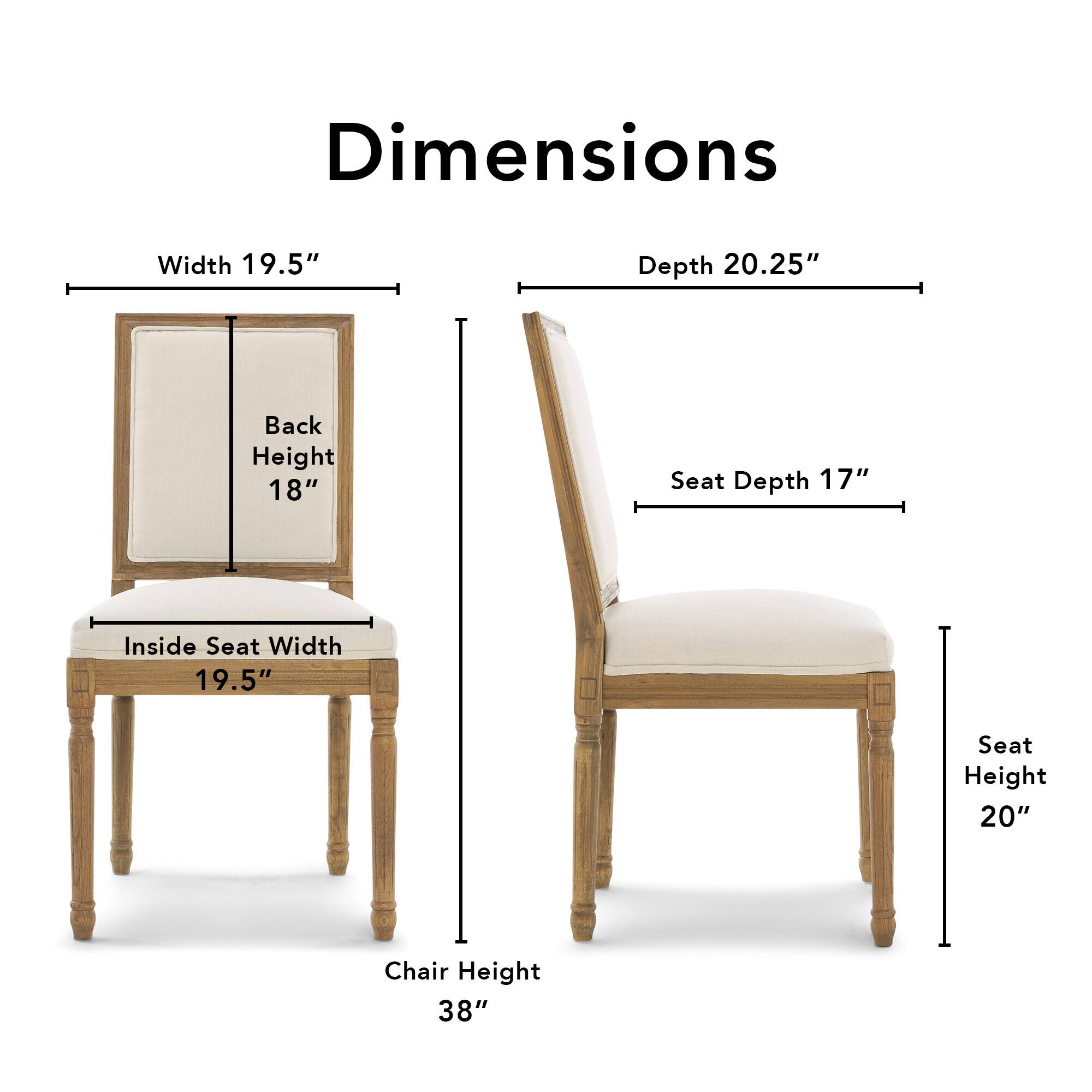 Dimensions  
Width 19.5"  
Depth 20.25"  
Back Height 18"  
Seat Depth 17"  
Inside Seat Width 19.5"  
Seat Height 20"  
Chair Height 38"