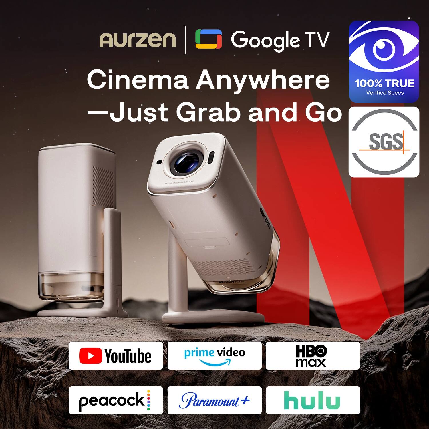 Aurzen Google TV Cinema Anywhere  
100% TRUE Verified Specs  
Just Grab and Go  

SGS  

YouTube  
prime video  
HBO max  
peacock  
Paramount+  
hulu