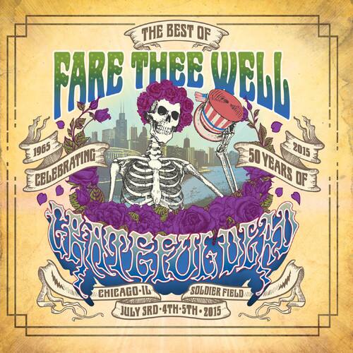 THE BEST OF FARE THEE WELL 1965 50 2015 CELEBRATING YEARS OF ERNIE CHICAGO IL SOLDIER FIELD JULY 3RD 4TH 5TH 2015
