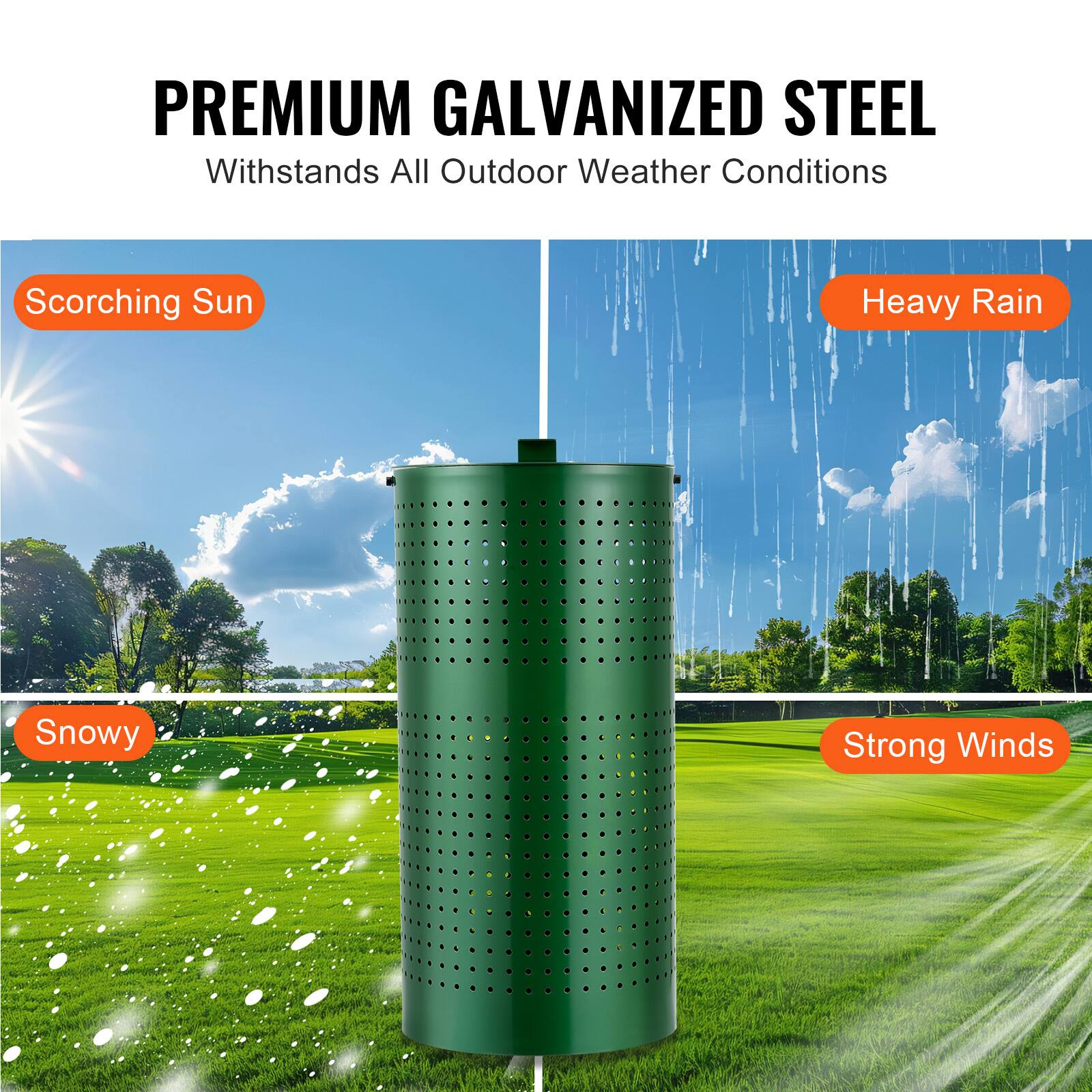 PREMIUM GALVANIZED STEEL  
Withstands All Outdoor Weather Conditions  

Scorching Sun  
Heavy Rain  
Snowy  
Strong Winds