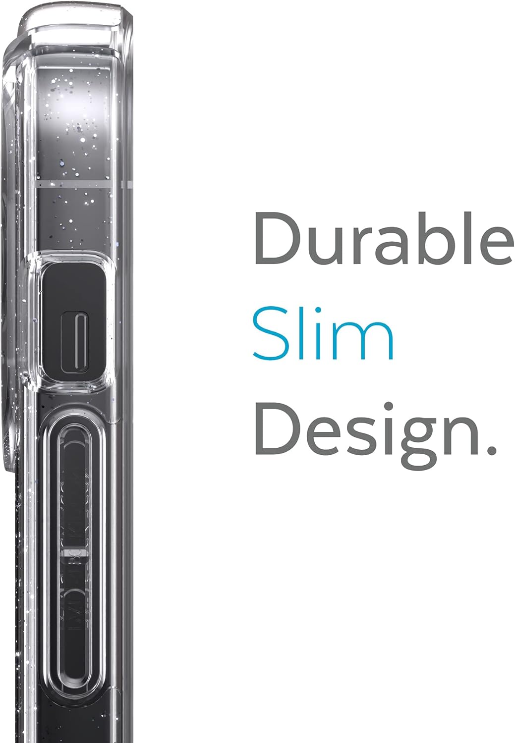 Durable Slim Design.
